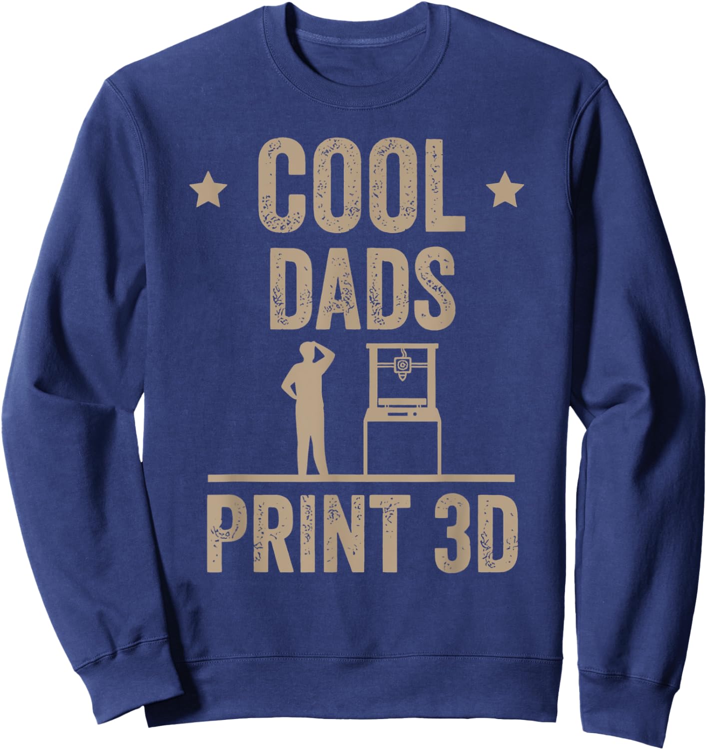 Cool Dads Print 3D Funny 3D Printer For Dad Sweatshirt - Sweatshirt | Navy