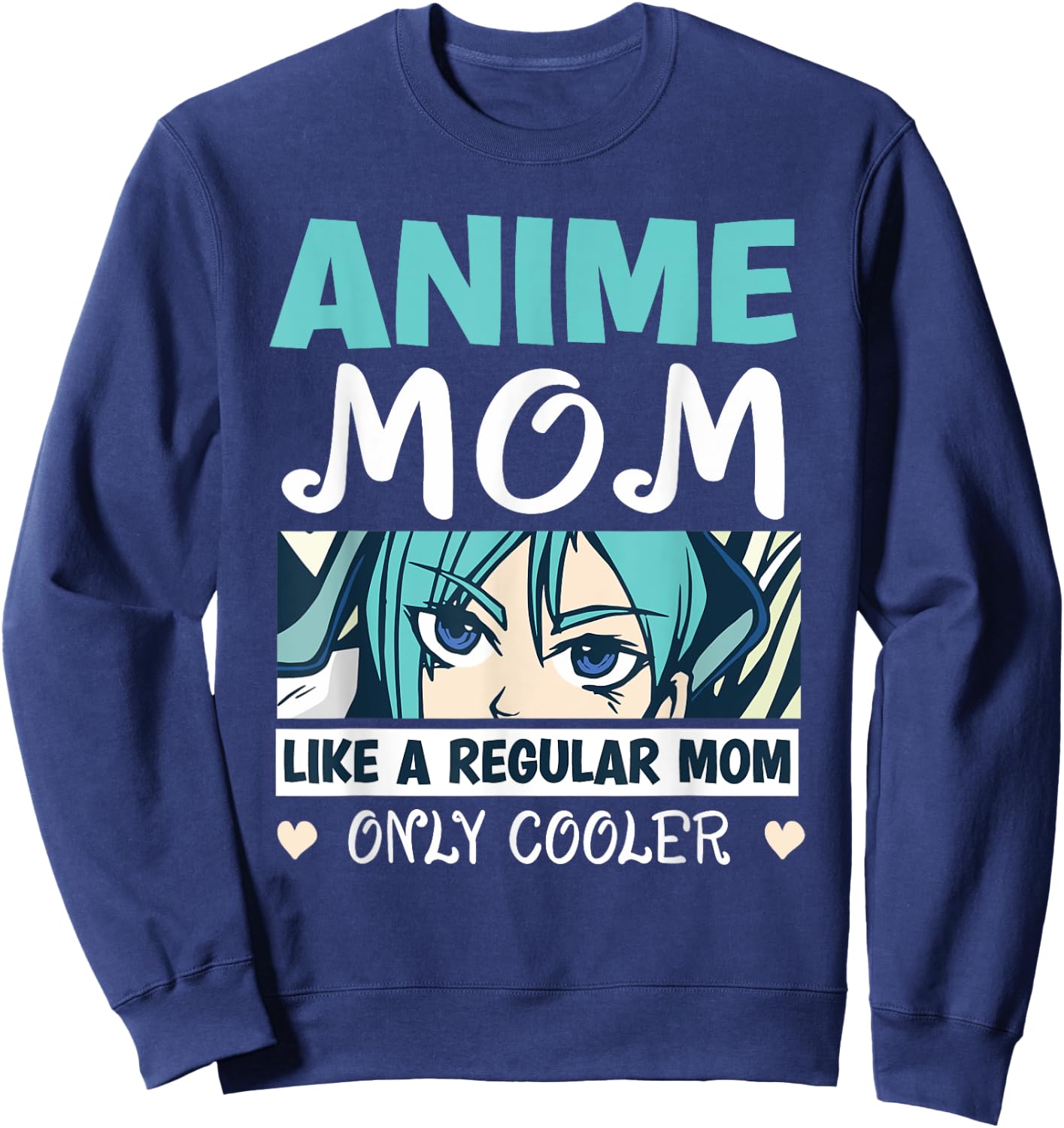 Anime Mom Like A Regular Mom Only Cooler Manga Kawaii Sweatshirt - Sweatshirt | Navy