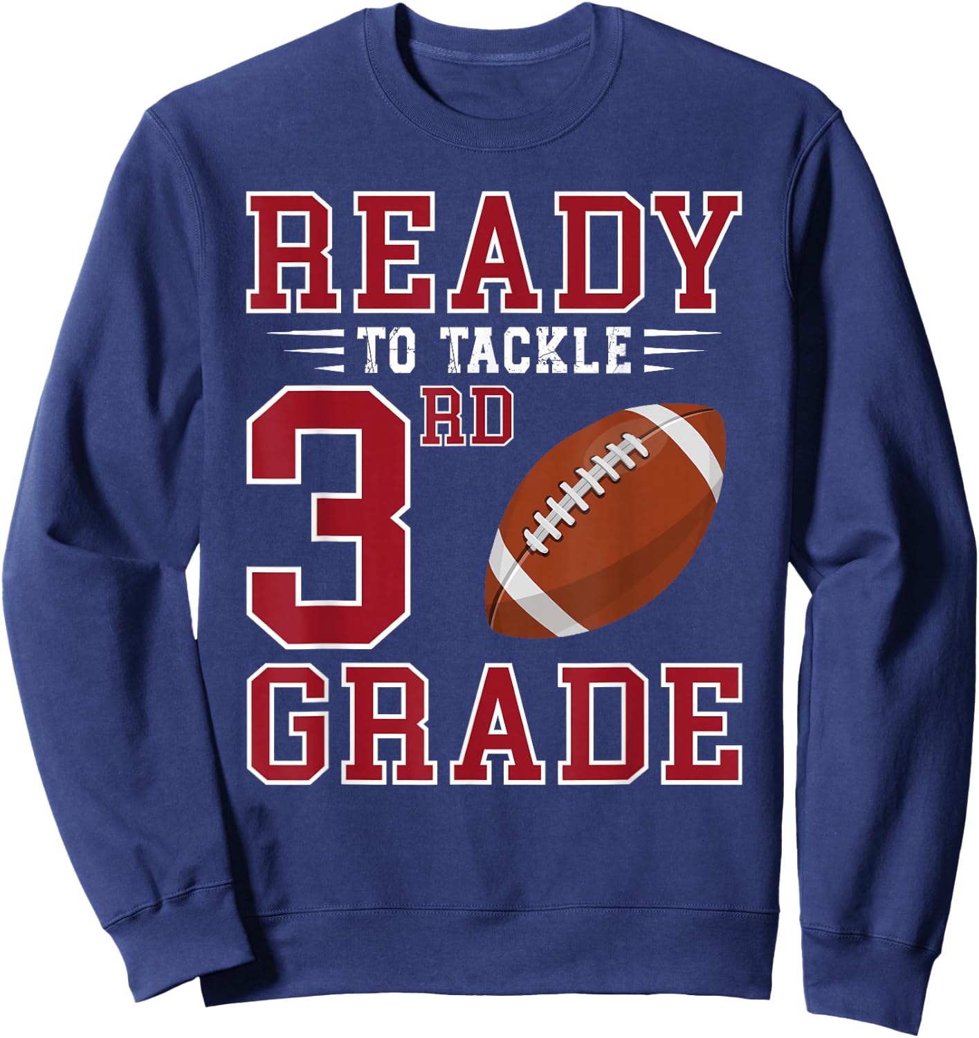 Ready to Tackle 3rd Grade Back to School First Day of School Sweatshirt - Sweatshirt | Navy