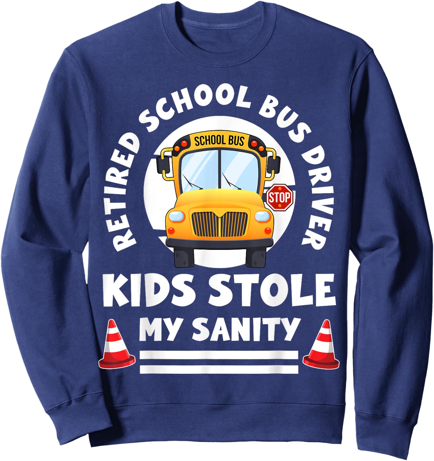Retired School Bus Driver Sweatshirt - Sweatshirt | Navy