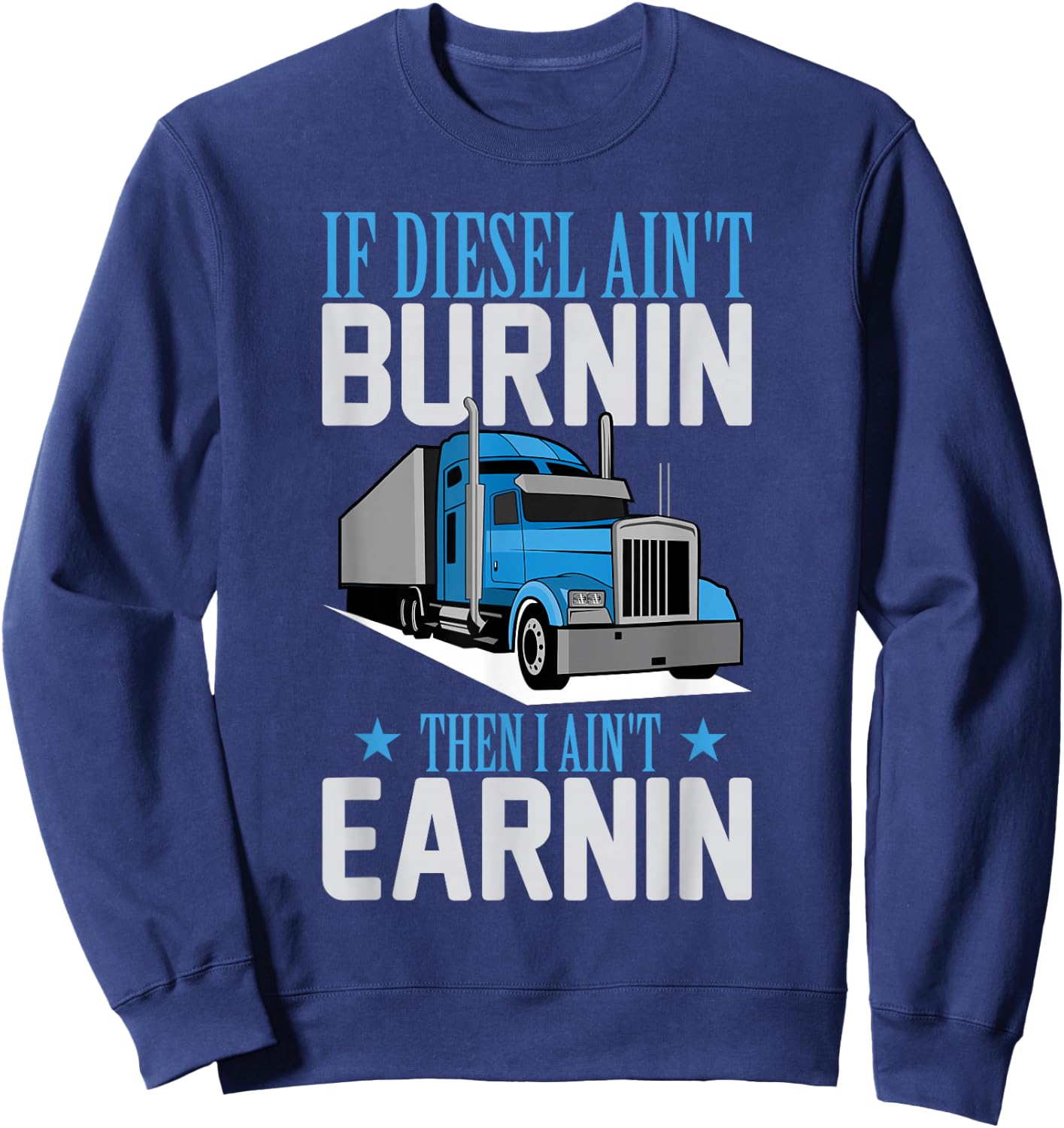 Truck Driver Funny Trucker Semi-Trailer Truck Sweatshirt - Sweatshirt | Navy