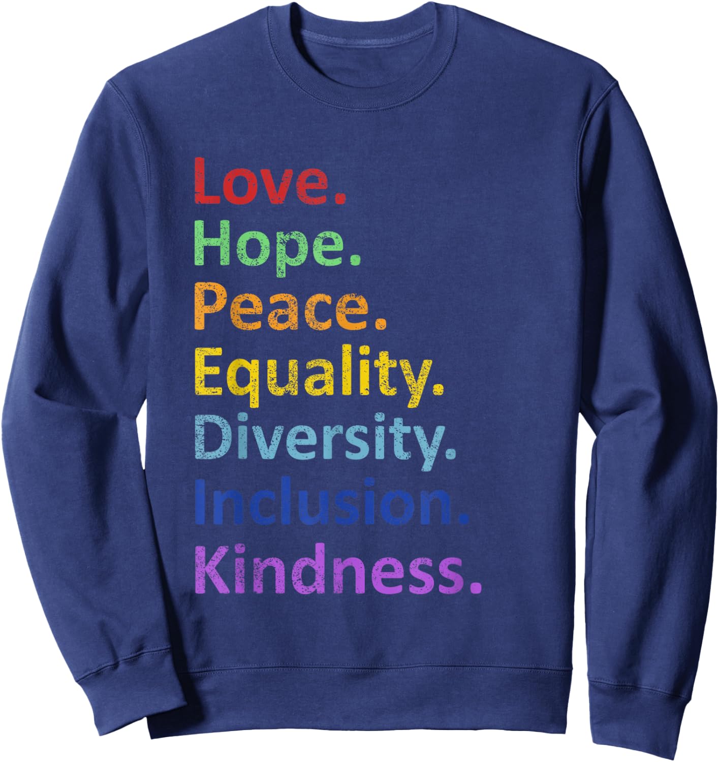Peace Love Hope Equality Diversity Human Rights Feminism Sweatshirt - Sweatshirt | Navy