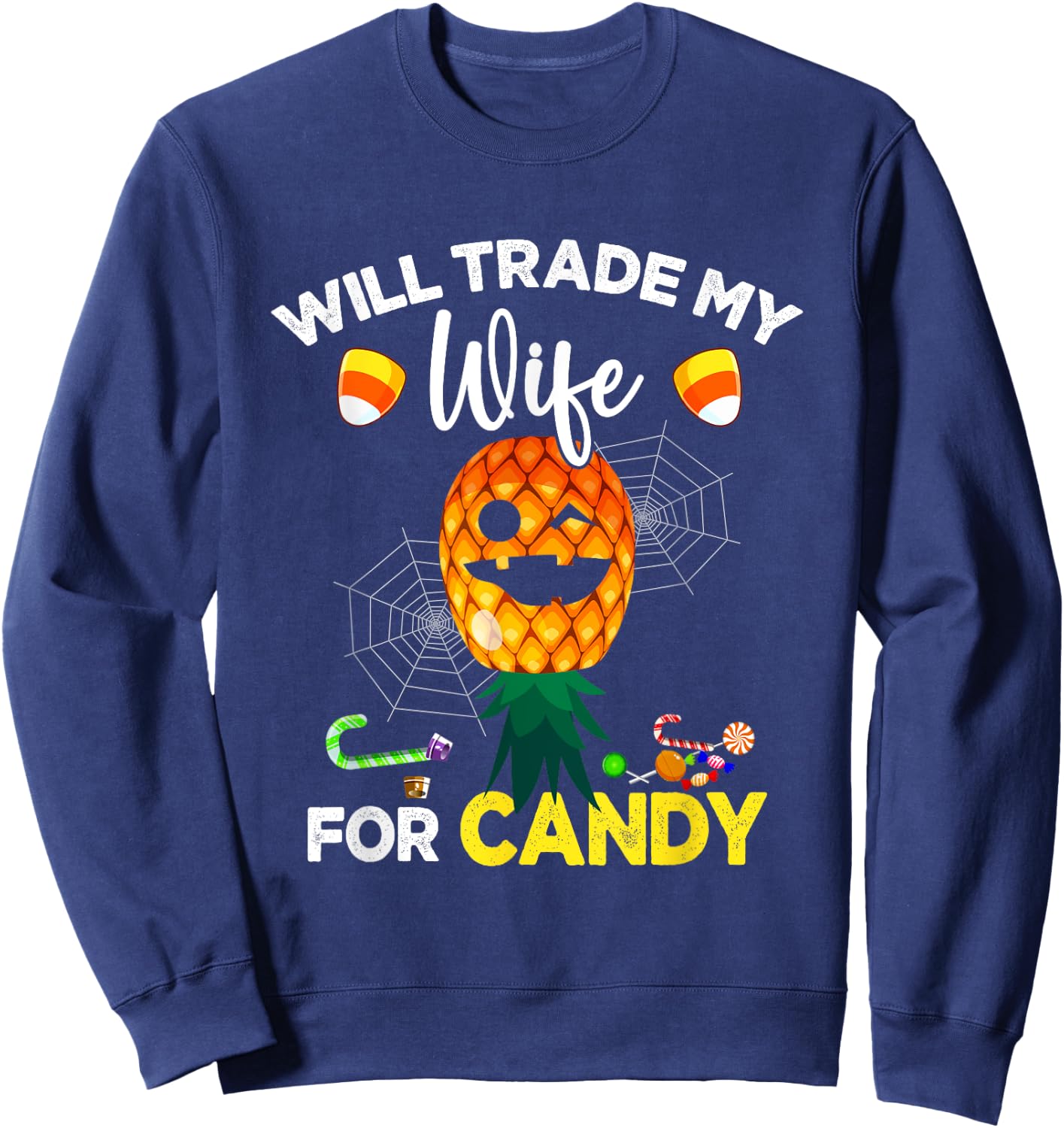 Will Trade My Wife for Candy Swinger UpsideDown Pineapple Sweatshirt - Sweatshirt | Navy