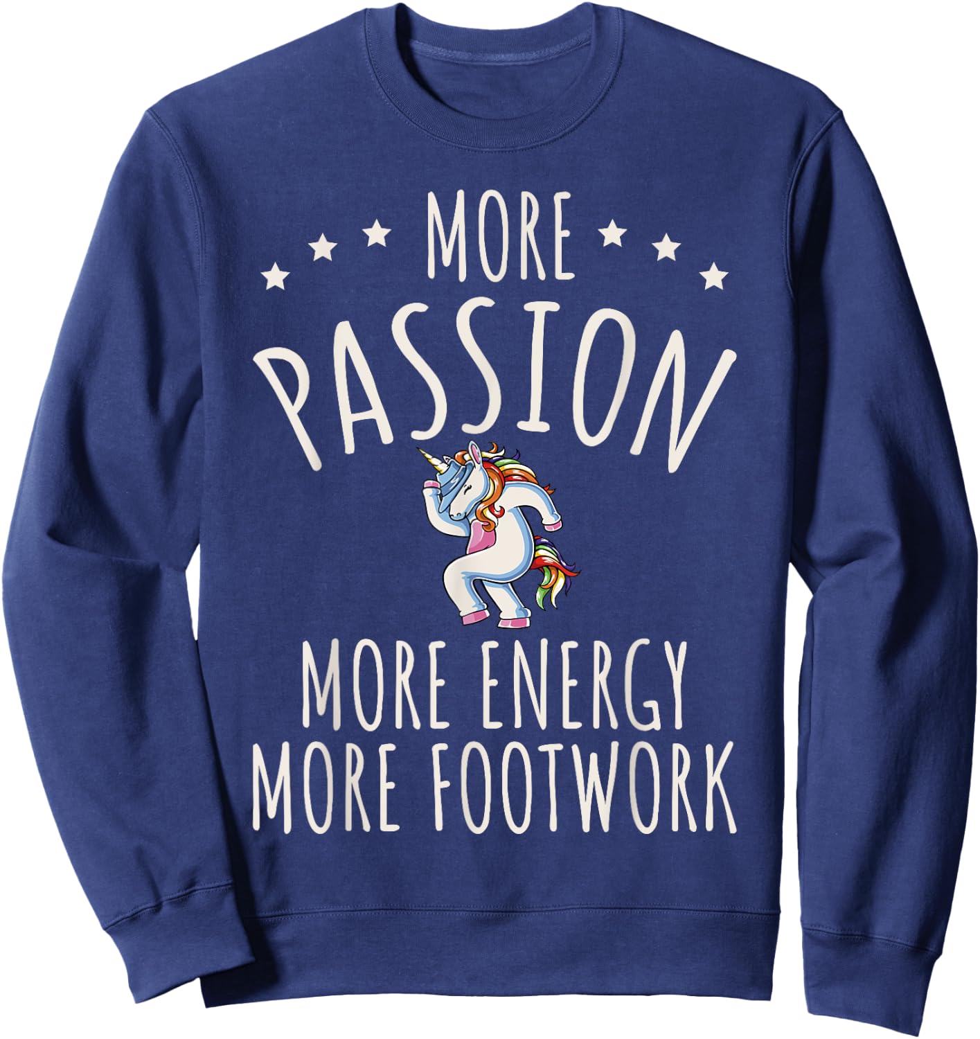 More Passion More Energy More Footwork Sweatshirt - Sweatshirt | Navy