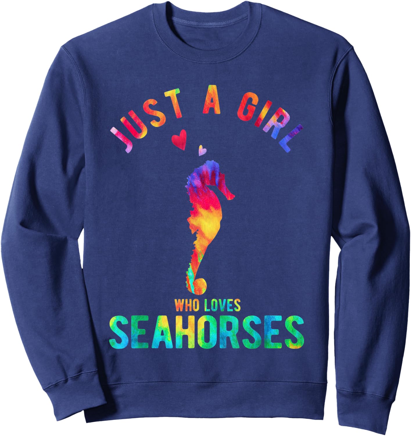 Just A Girl Who Loves Seahorses Seahorse Girl Funny Seahorse Sweatshirt - Sweatshirt | Navy