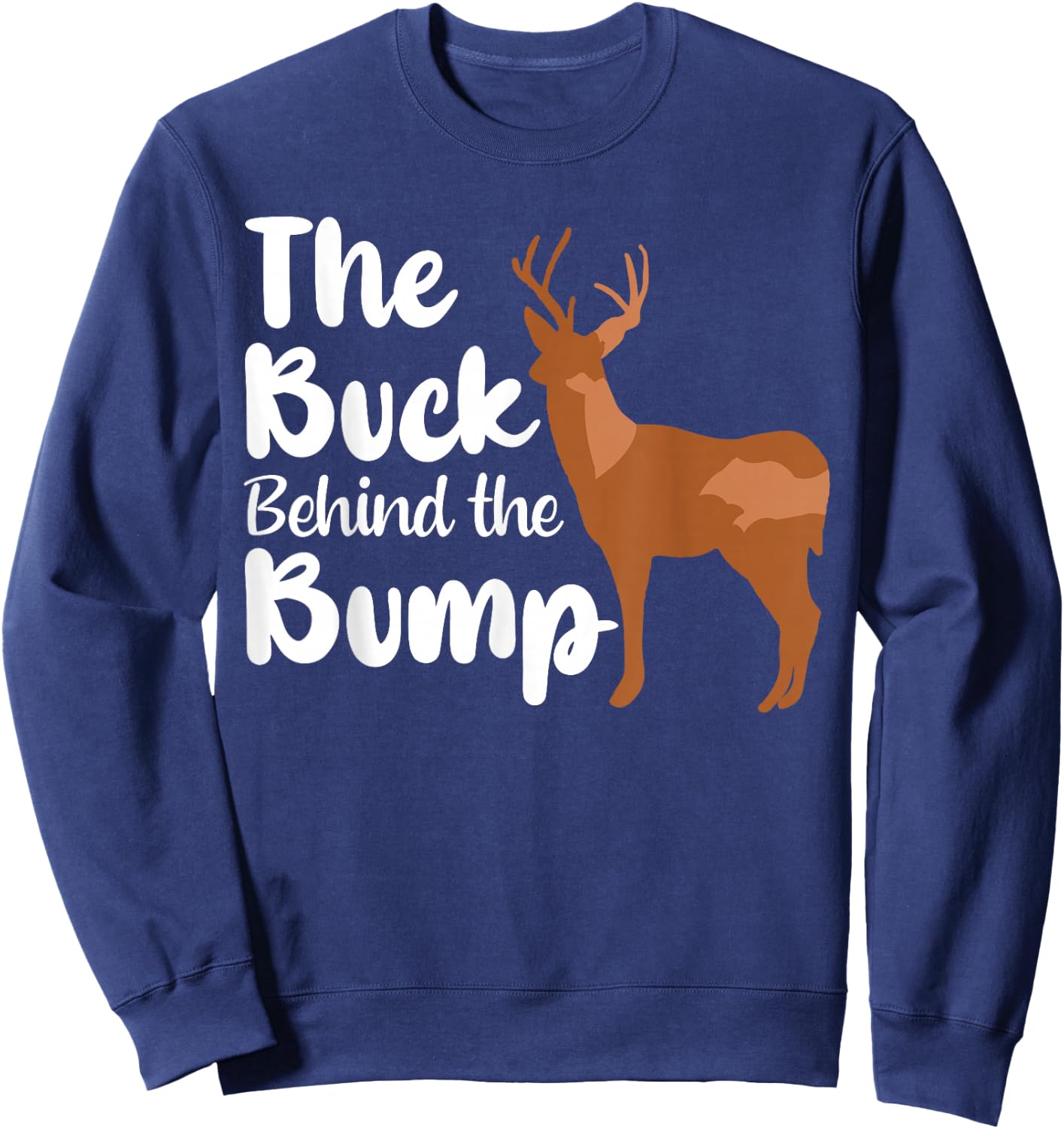Oh Deer My Buck Behind The Bump I'm Pregnant Announcement Sweatshirt - Sweatshirt | Navy