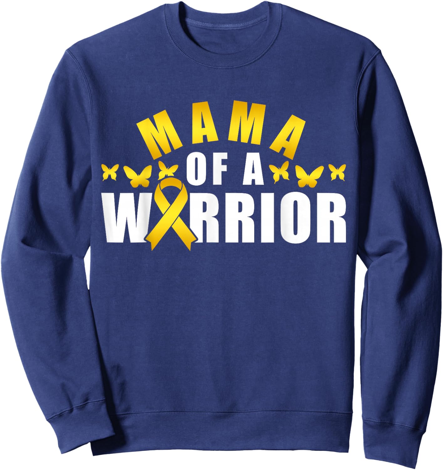 Mama Of A Warrior -Childhood Cancer Awareness Sweatshirt - Sweatshirt | Navy