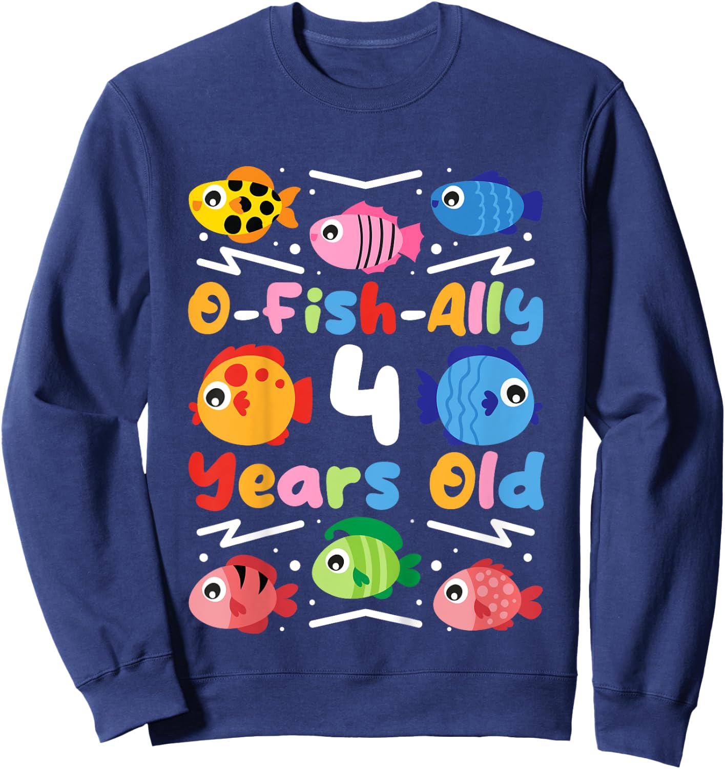 O-Fish-Ally 4 Years Old, Kids Fishing 4th Birthday Sweatshirt - Sweatshirt | Navy