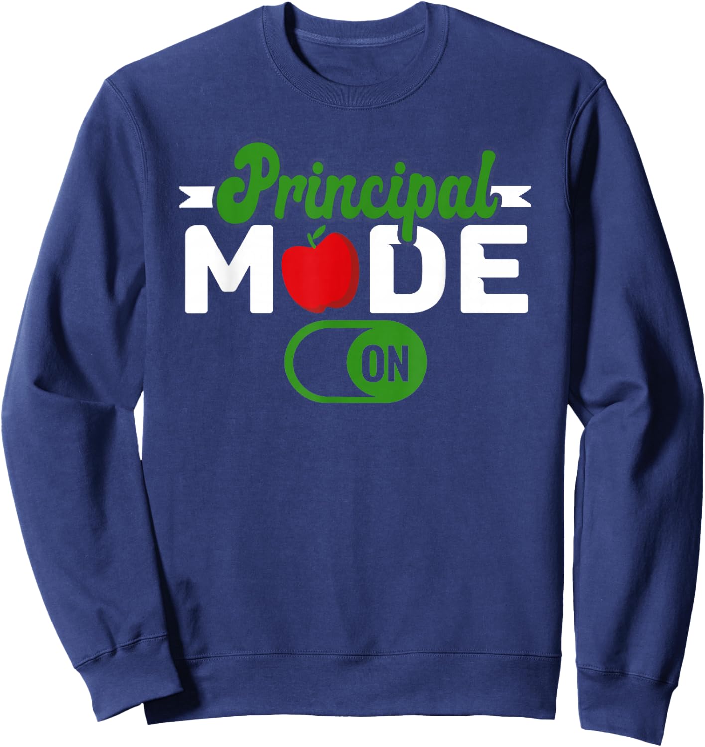 Principal Mode On School Principal Sweatshirt - Sweatshirt | Navy
