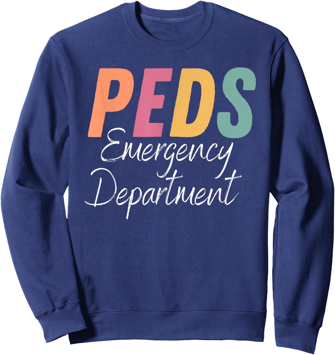 PEDS Emergency Department Happy Nurse Week 2023 Pediatric Sweatshirt - Sweatshirt | Navy