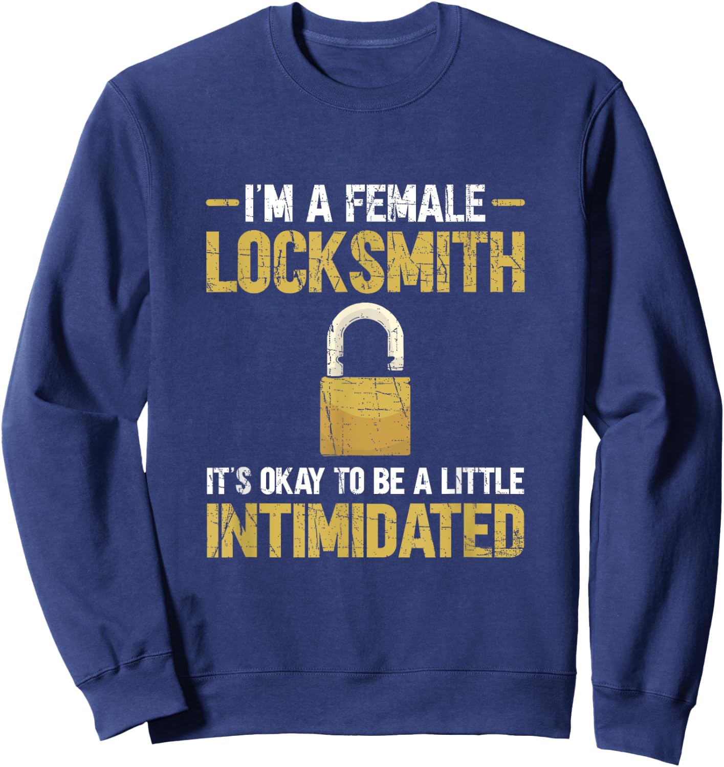 Lock Picking. I'm A Female Locksmith Sweatshirt - Sweatshirt | Navy