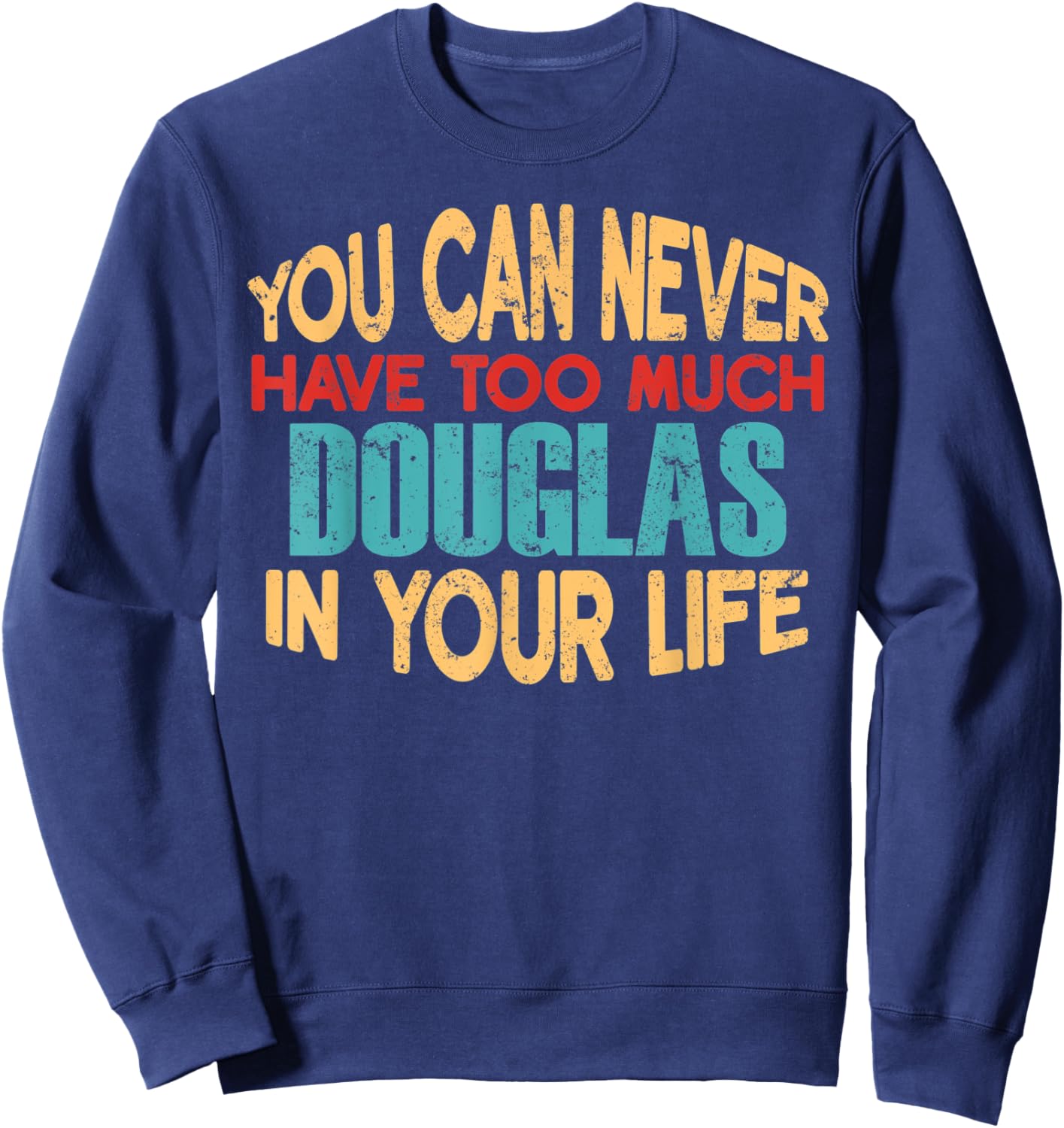 Funny Douglas Personalized First Name Joke Item Sweatshirt - Sweatshirt | Navy