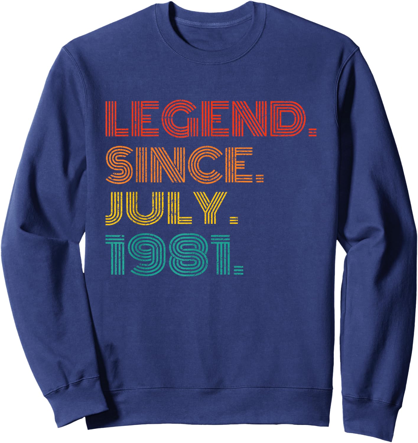 Legend Since July 1981 Birth Of Birthday Idea 1981 Vintage Sweatshirt - Sweatshirt | Navy