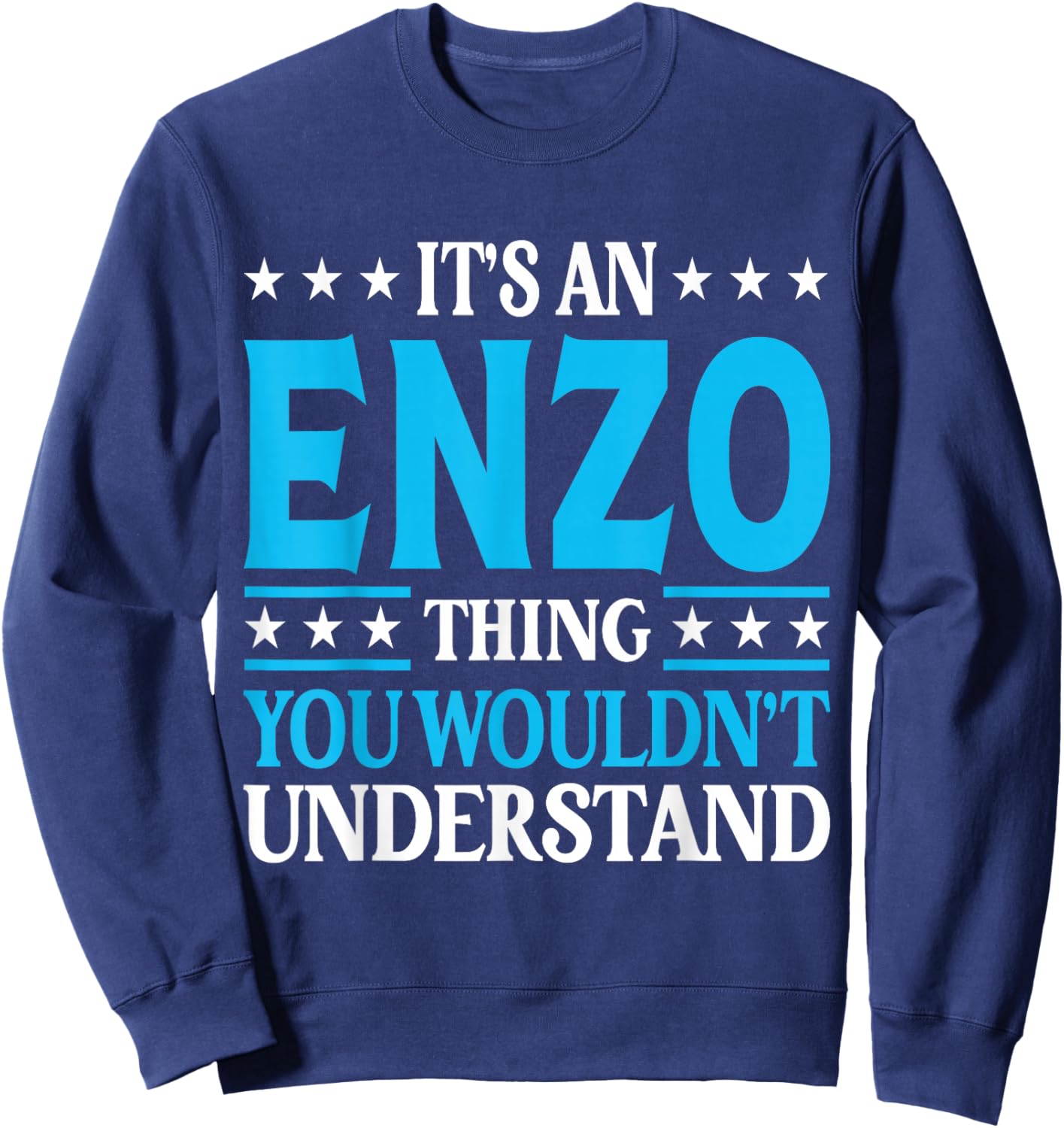 It's An Enzo Thing Wouldn't Understand First Name Enzo Sweatshirt - Sweatshirt | Navy