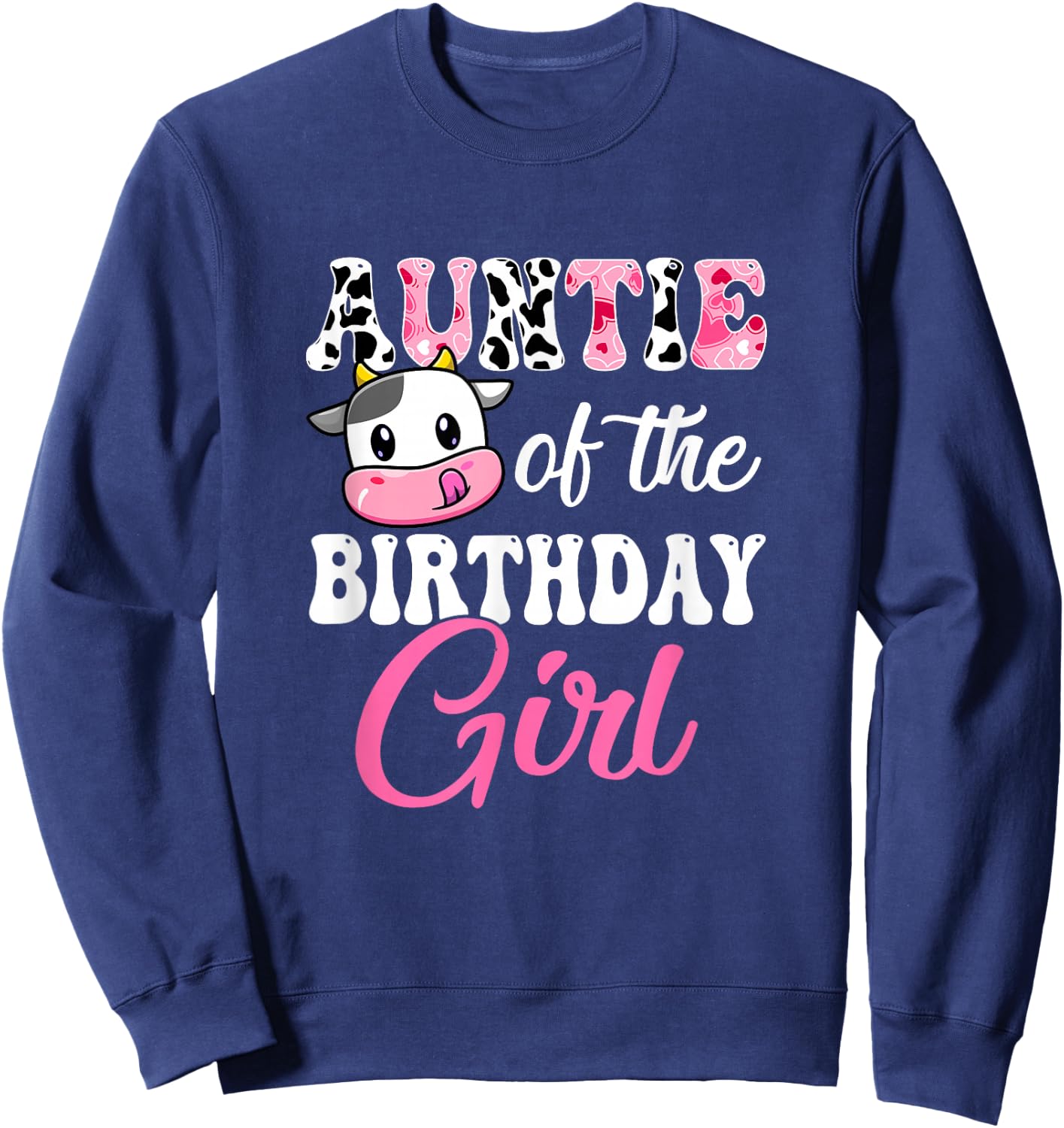 Auntie Of The Birthday Girl Farm Cow 1St Birthday Girl Sweatshirt - Sweatshirt | Navy