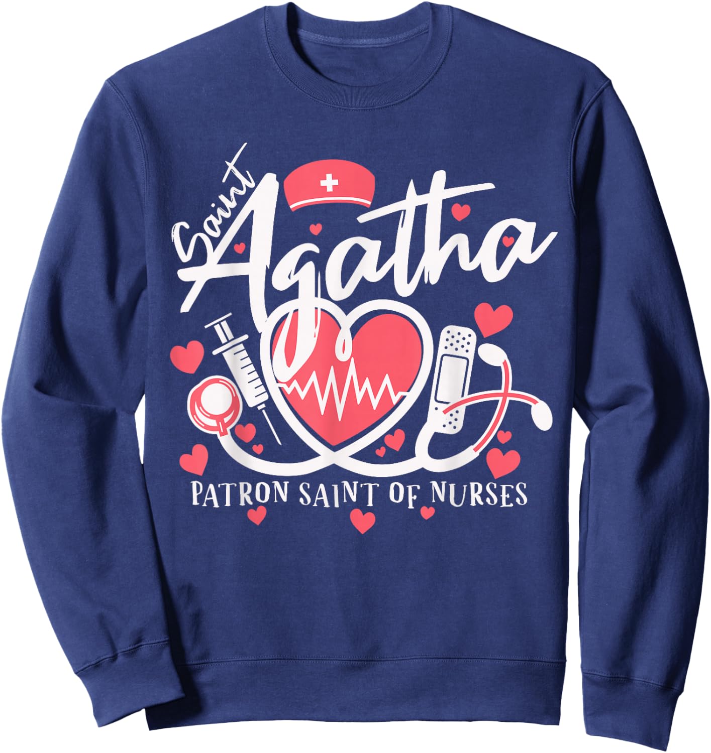 St Agatha Patron Saint of Nurses National Nurses Day Week Sweatshirt - Sweatshirt | Navy