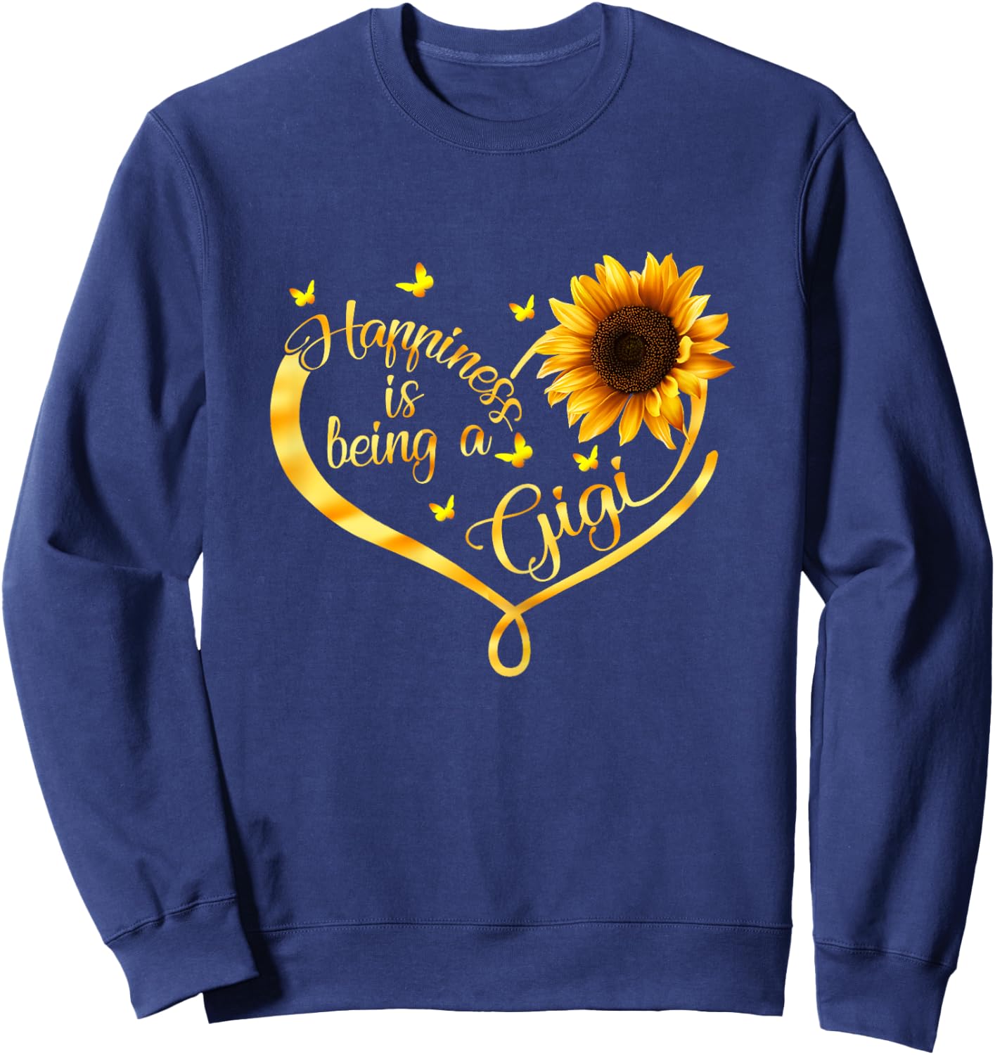 Happiness Is Being A Gigi Sunflower Mother's Day Grandma Sweatshirt - Sweatshirt | Navy