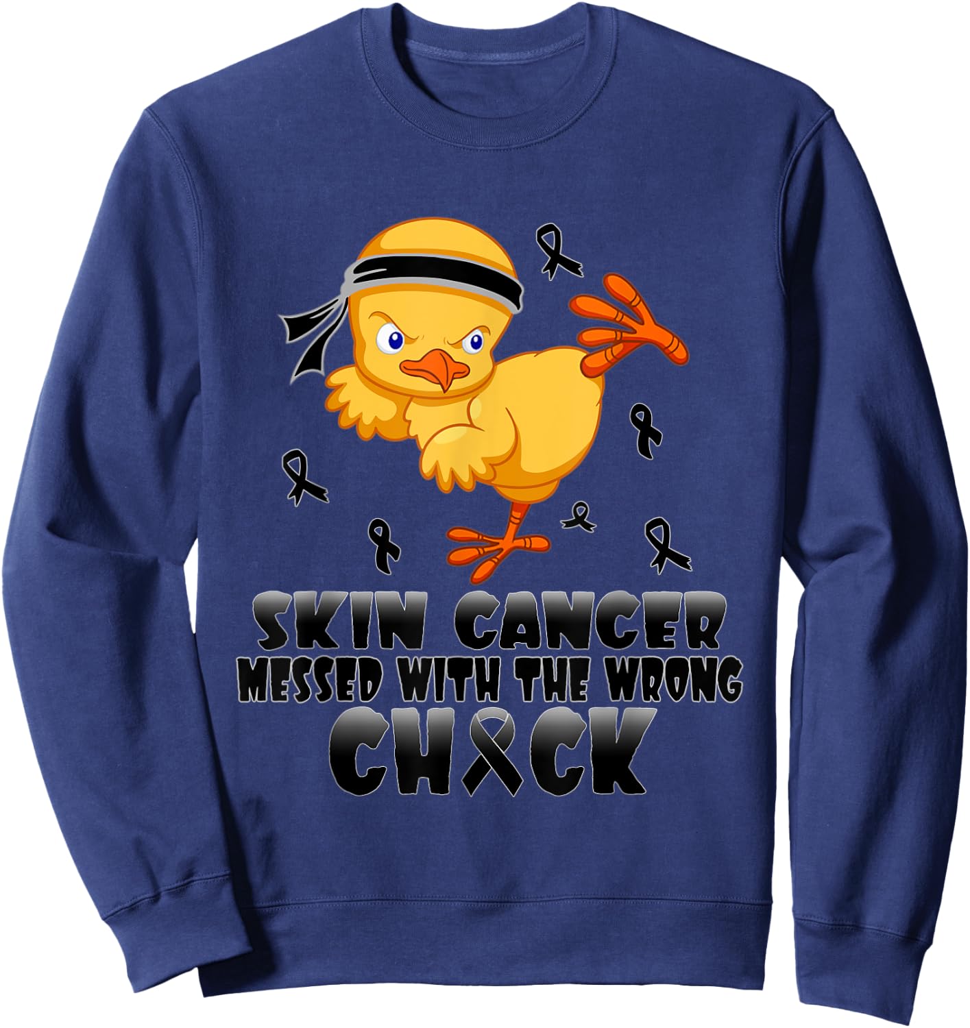 Skin Cancer Messed With The Wrong Chick Sweatshirt - Sweatshirt | Navy