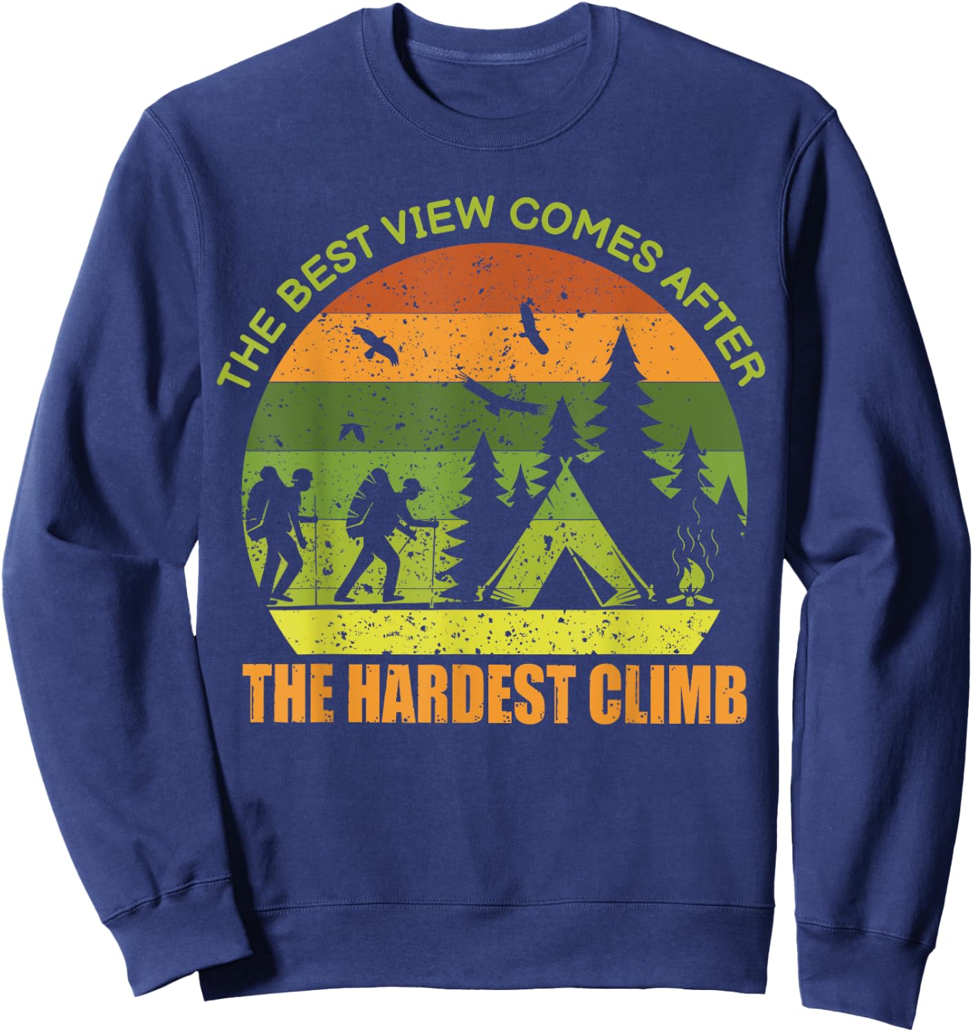 The Best View Comes After The Hardest Climb Sweatshirt - Sweatshirt | Navy