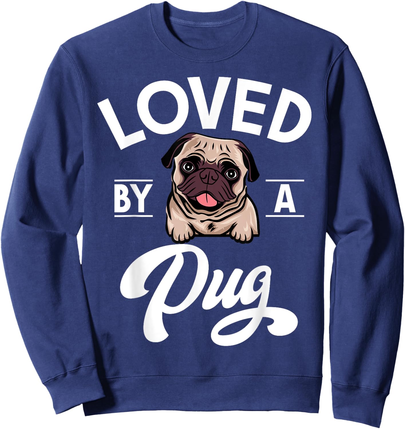 Loved by a Pug Sweatshirt - Sweatshirt | Navy