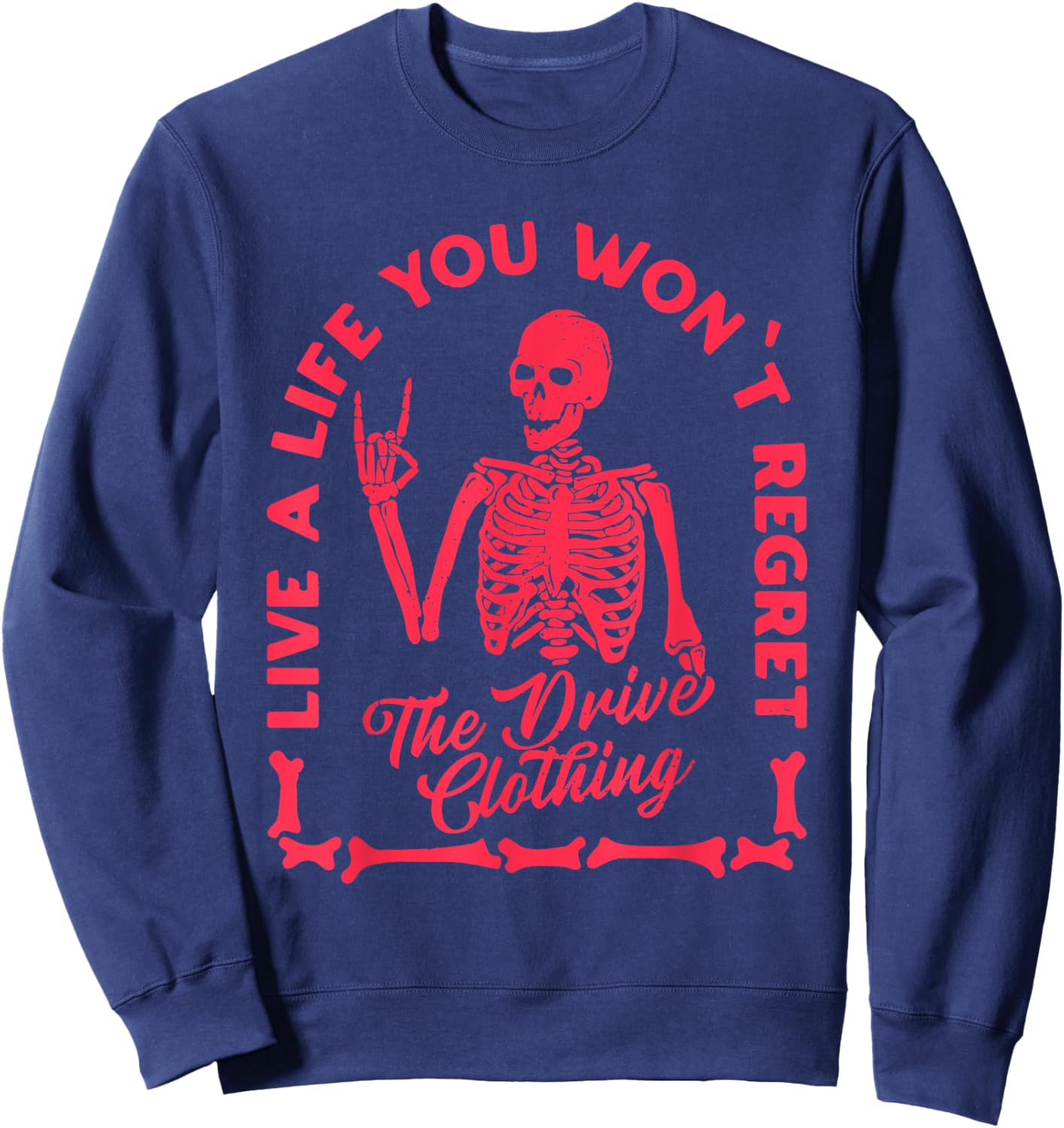 Live A Life You Won't Regret The Drive Clothing Sweatshirt - Sweatshirt | Navy
