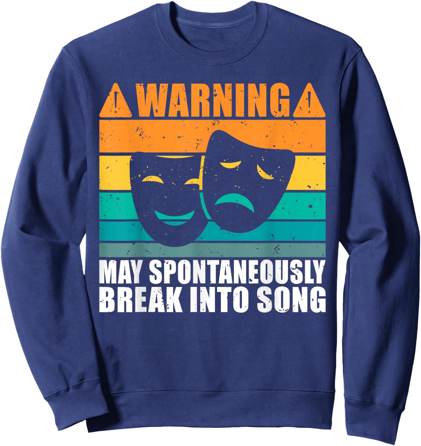 Warning may spontaneously break into Song Theater Sweatshirt - Sweatshirt | Navy