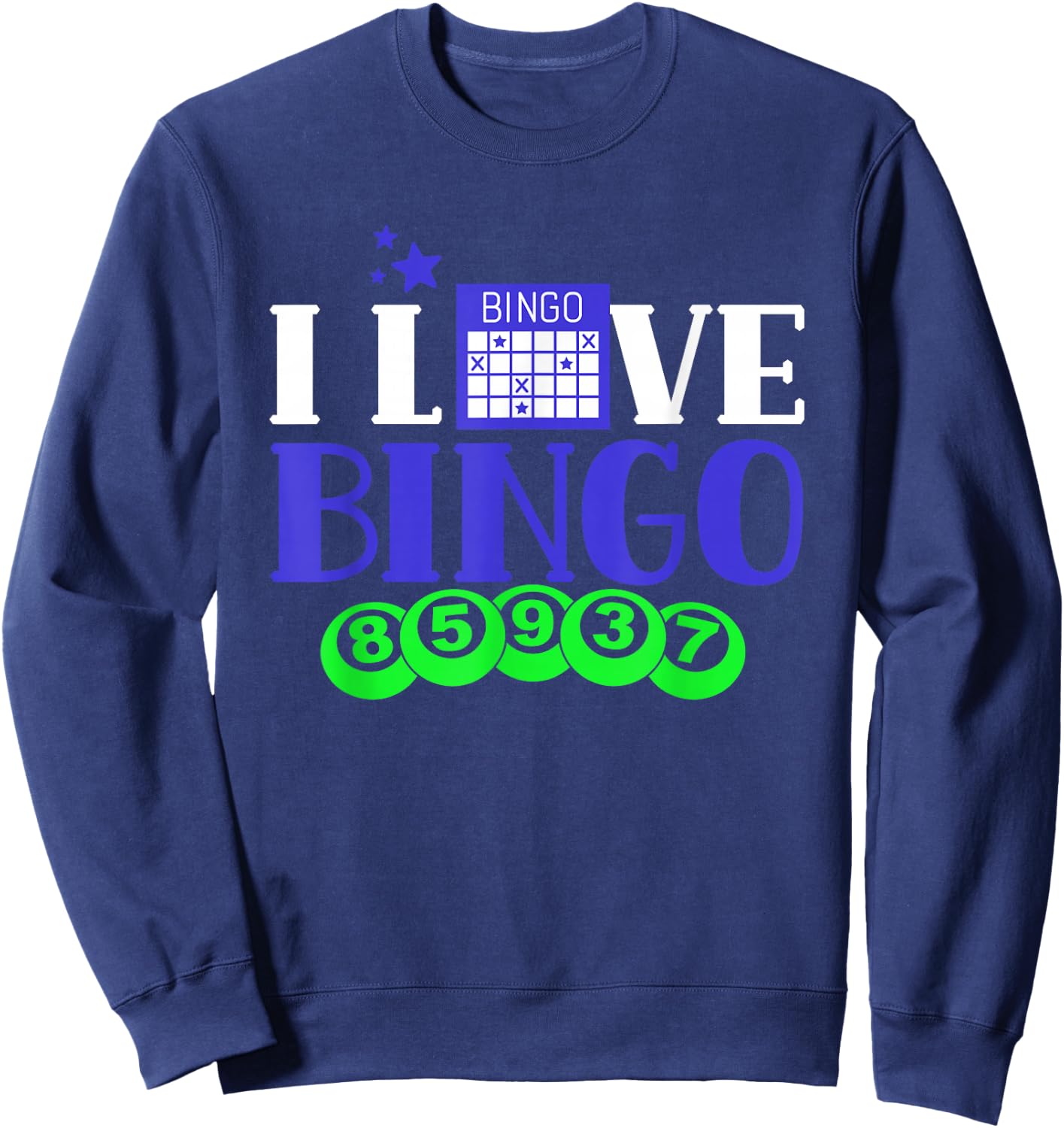 I Love Bingo Lover Humor Player Game Sweatshirt - Sweatshirt | Navy