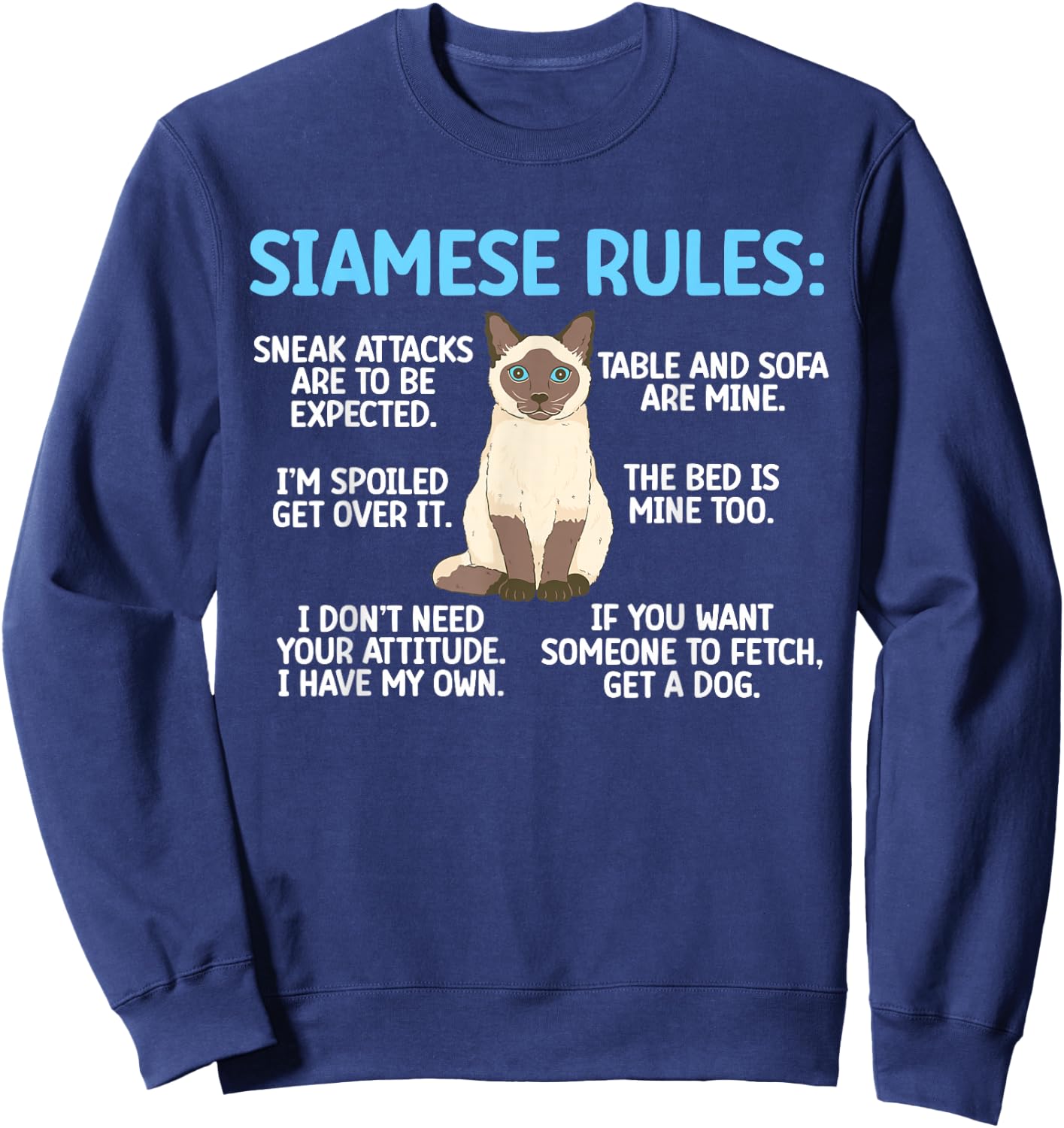 Siamese Rules Siamese Cat Owner Siamese Lover Sweatshirt - Sweatshirt | Navy