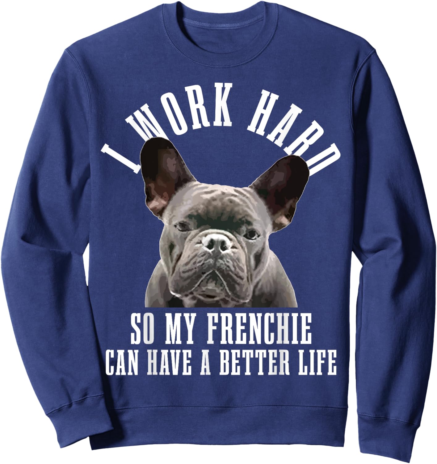Frenchie Mom Dog Dad Funny French Bulldog Men Women Sweatshirt - Sweatshirt | Navy