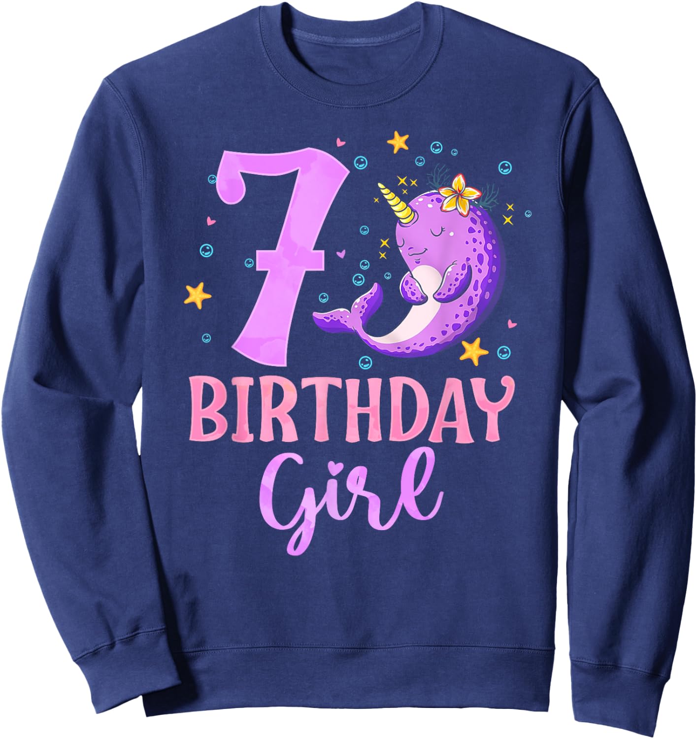 Narwhal Unicorn Of The Sea 7th Birthday Girl 7 Year Old Sweatshirt - Sweatshirt | Navy