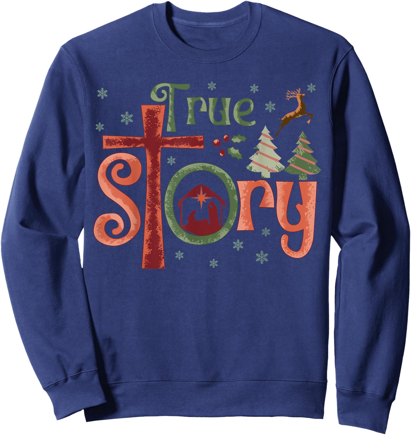 Cool Christian Christmas Resurrection Day Jesus True Story Sweatshirt - Sweatshirt | Navy