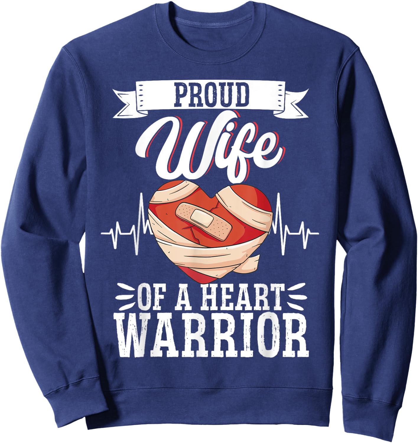 Open Heart Surgery Bypass Awareness Heart Proud Wife Of A Sweatshirt - Sweatshirt | Navy