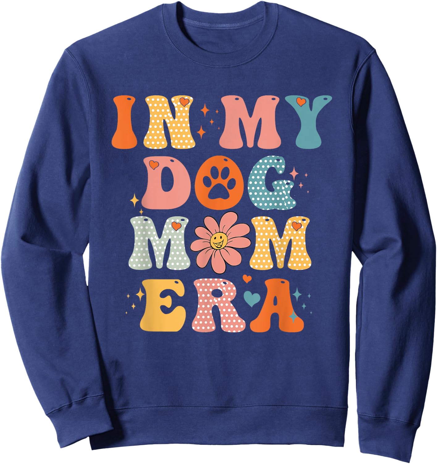 In My Dog Mom Era Groovy Funny Dog Lover Sweatshirt - Sweatshirt | Navy