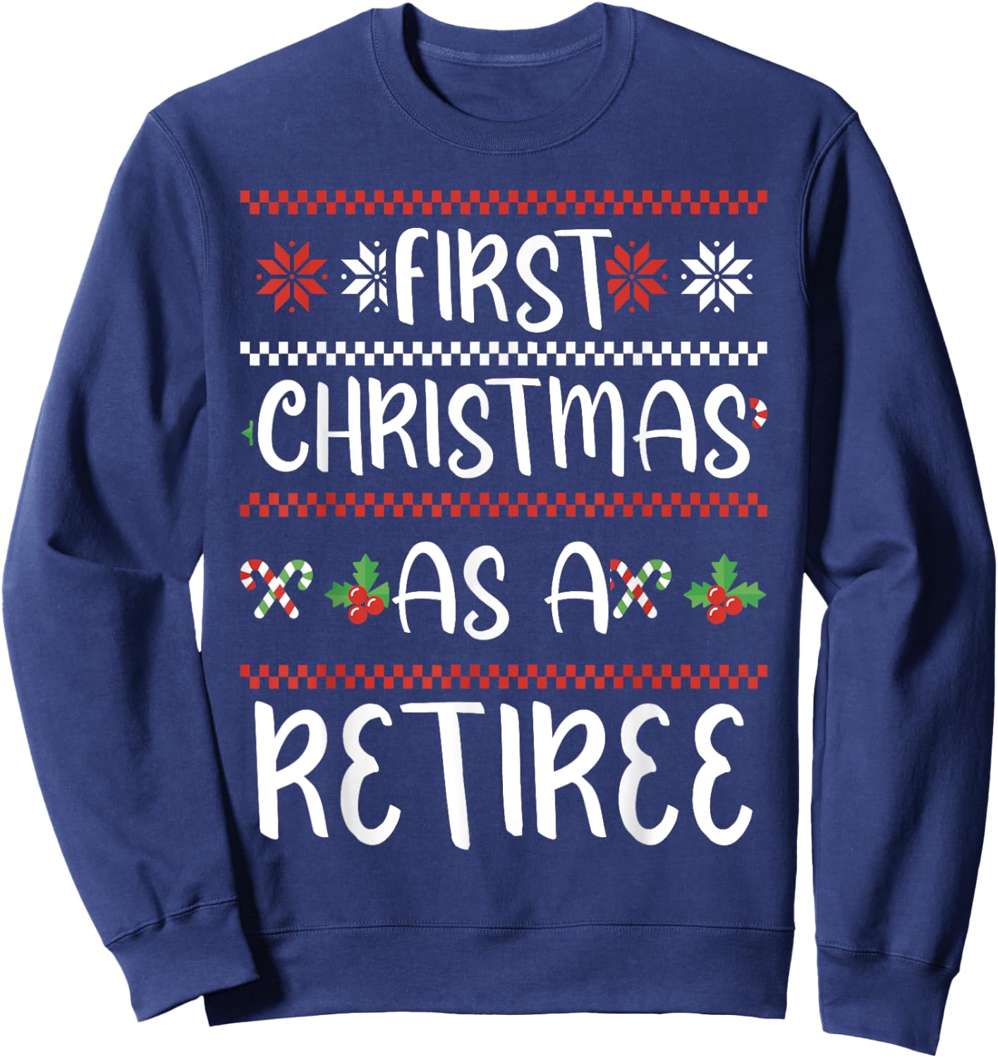 First Christmas As A Retiree 1St Winter Xmas Cute Retired Sweatshirt - Sweatshirt | Navy