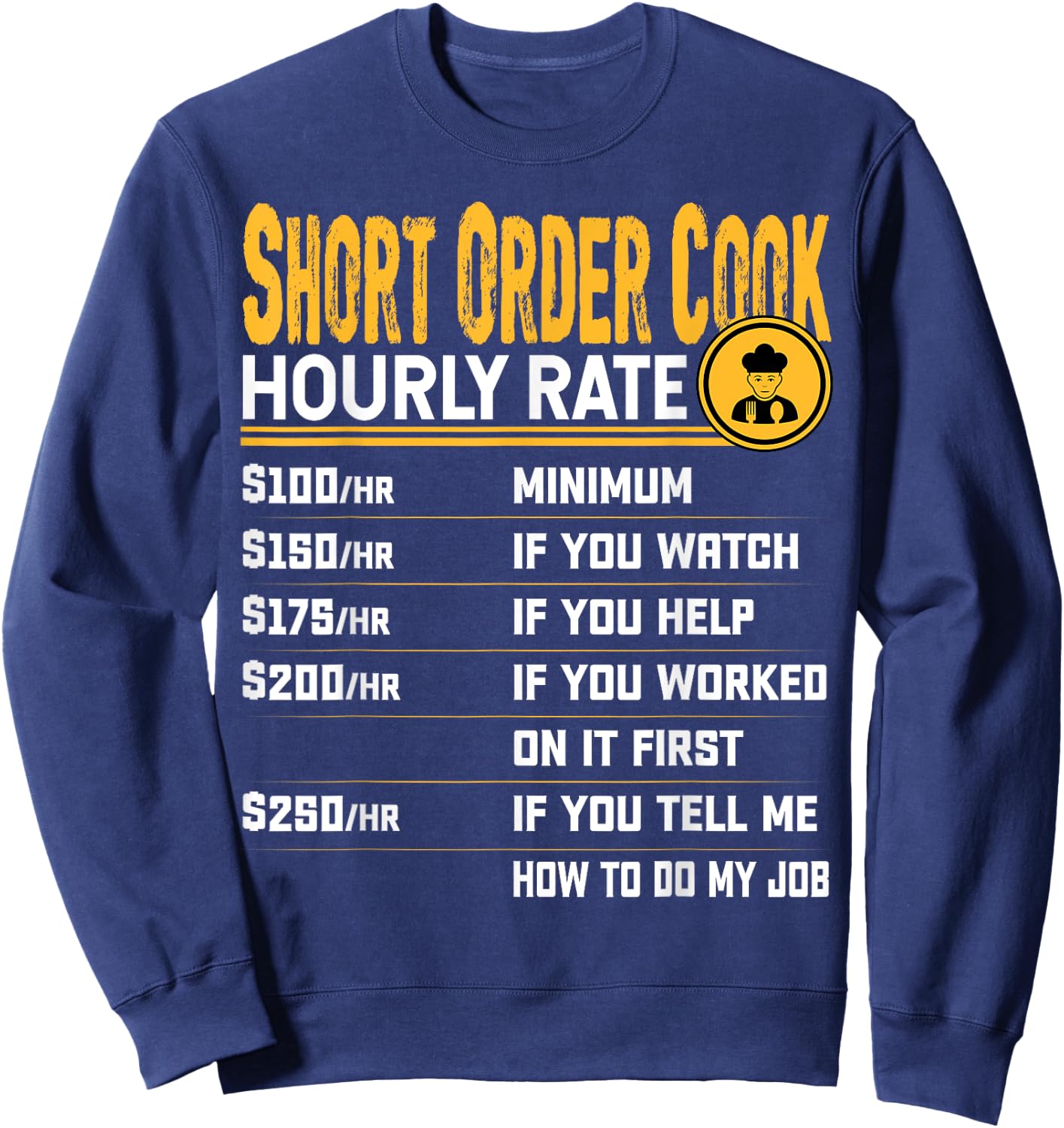 Short Order Cook Hourly Rate Short Order Chef Culinary Sweatshirt - Sweatshirt | Navy