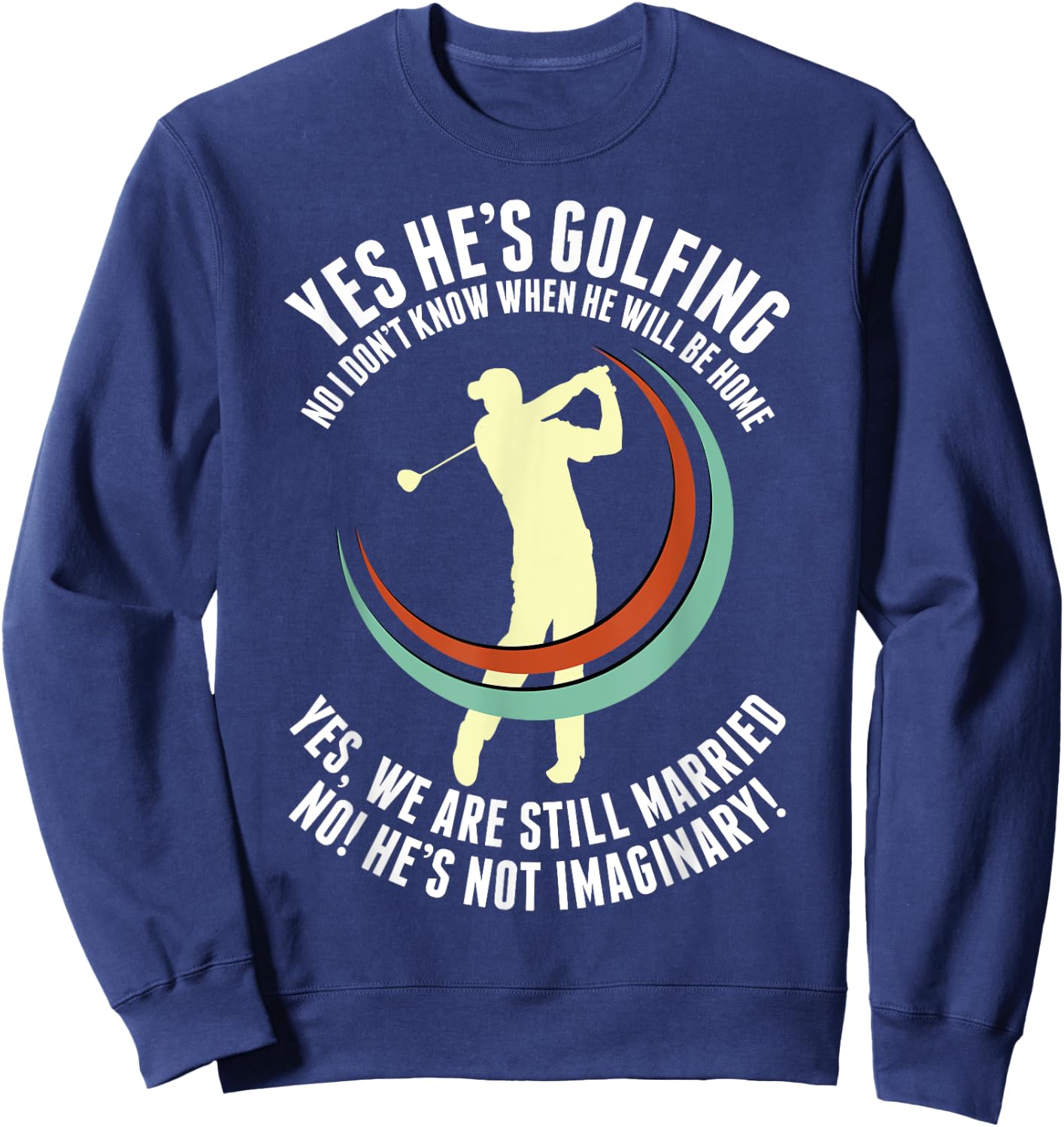 Golfer Golf Lover Husband | Funny Golf Wife Golf Widow Sweatshirt - Sweatshirt | Navy