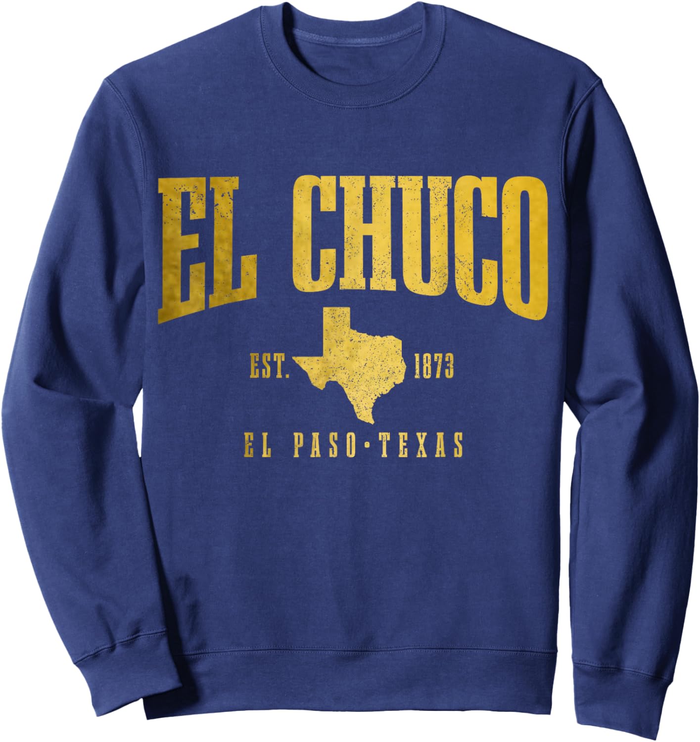 El Chuco El Paso Texas Pride Vintage Est. 1873 Sweatshirt - Sweatshirt | Navy