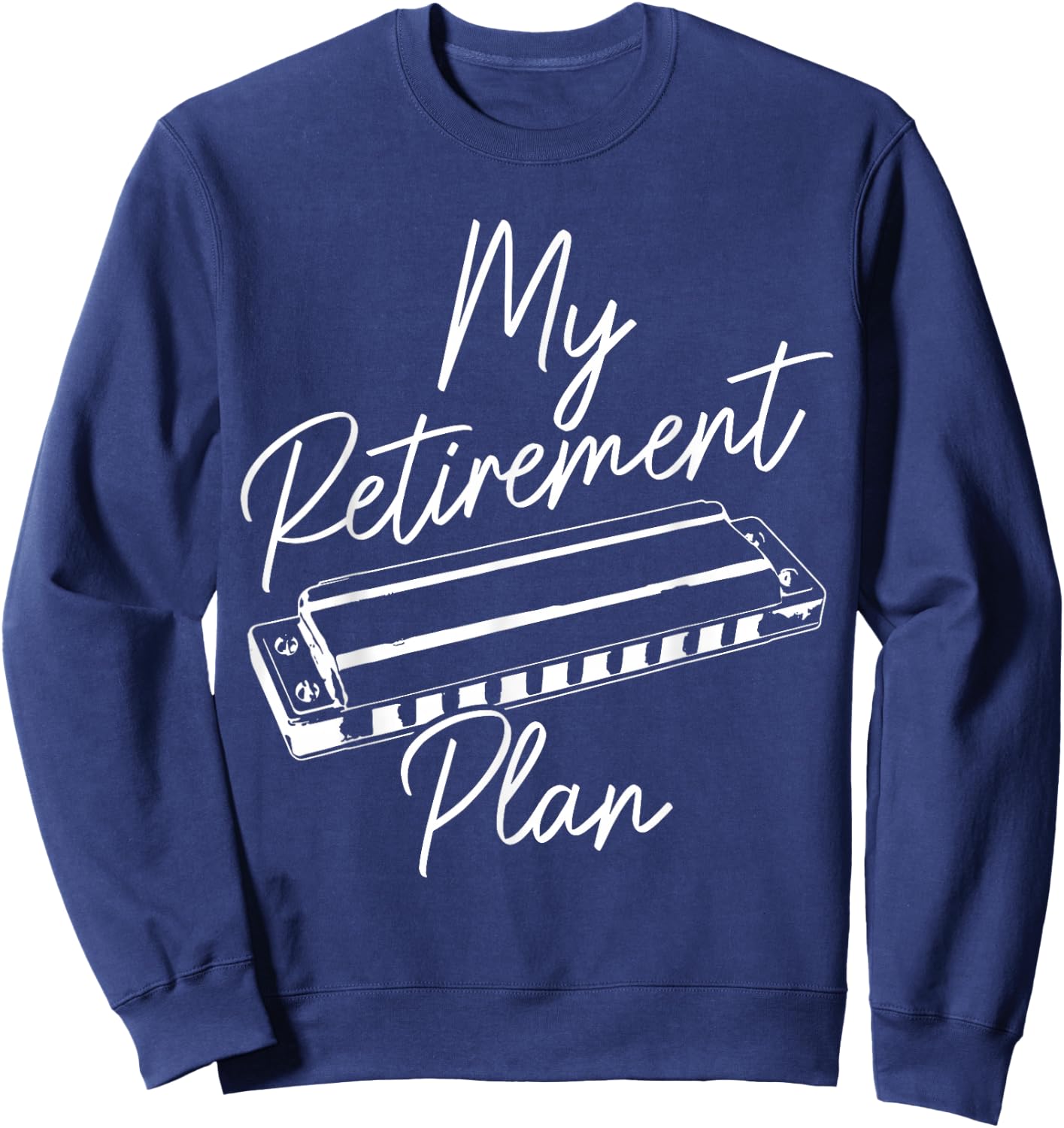 Harmonica Player My Retirement Plan Blues Music Vintage Sweatshirt - Sweatshirt | Navy