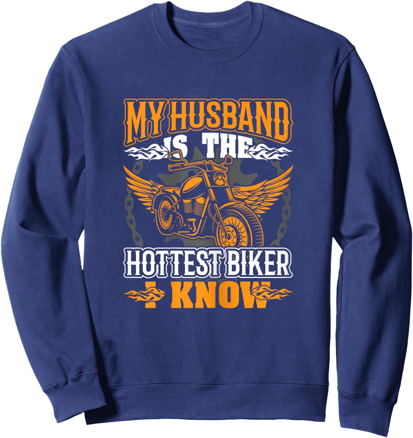 My Husband is the Hottest Biker I Know Motorcycles Sweatshirt - Sweatshirt | Navy