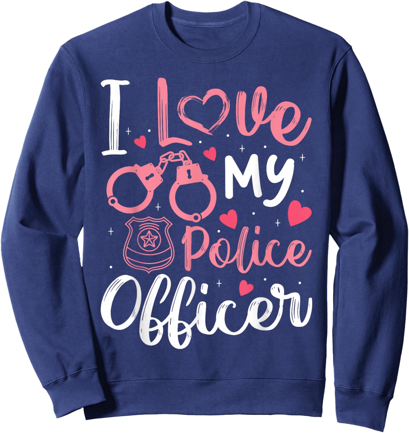 I Love My Police Officer Funny Police Officer Wife Women Sweatshirt - Sweatshirt | Navy