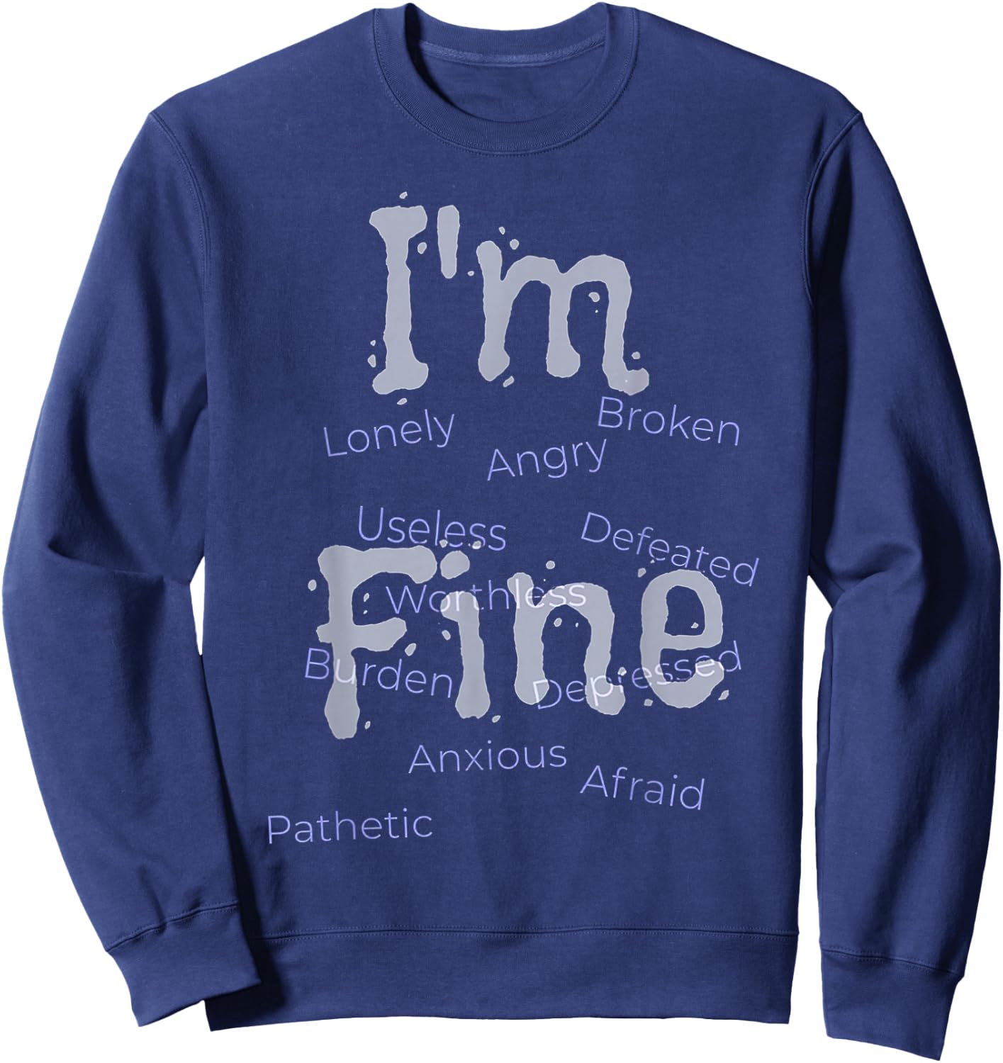 I'm Fine Suicide Prevention awareness Sweatshirt - Sweatshirt | Navy
