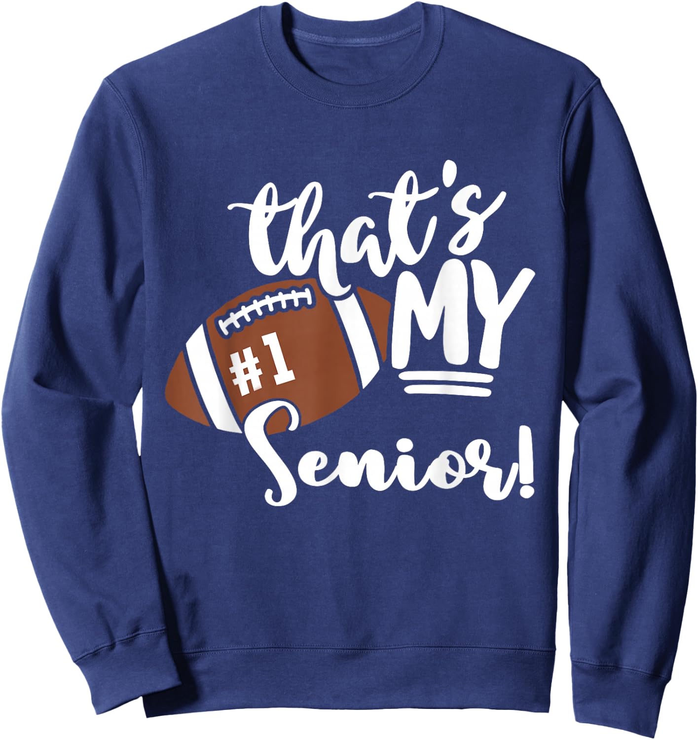 That's My Senior Football 1 Jersey Number Vintage Mom Dad Sweatshirt - Sweatshirt | Navy