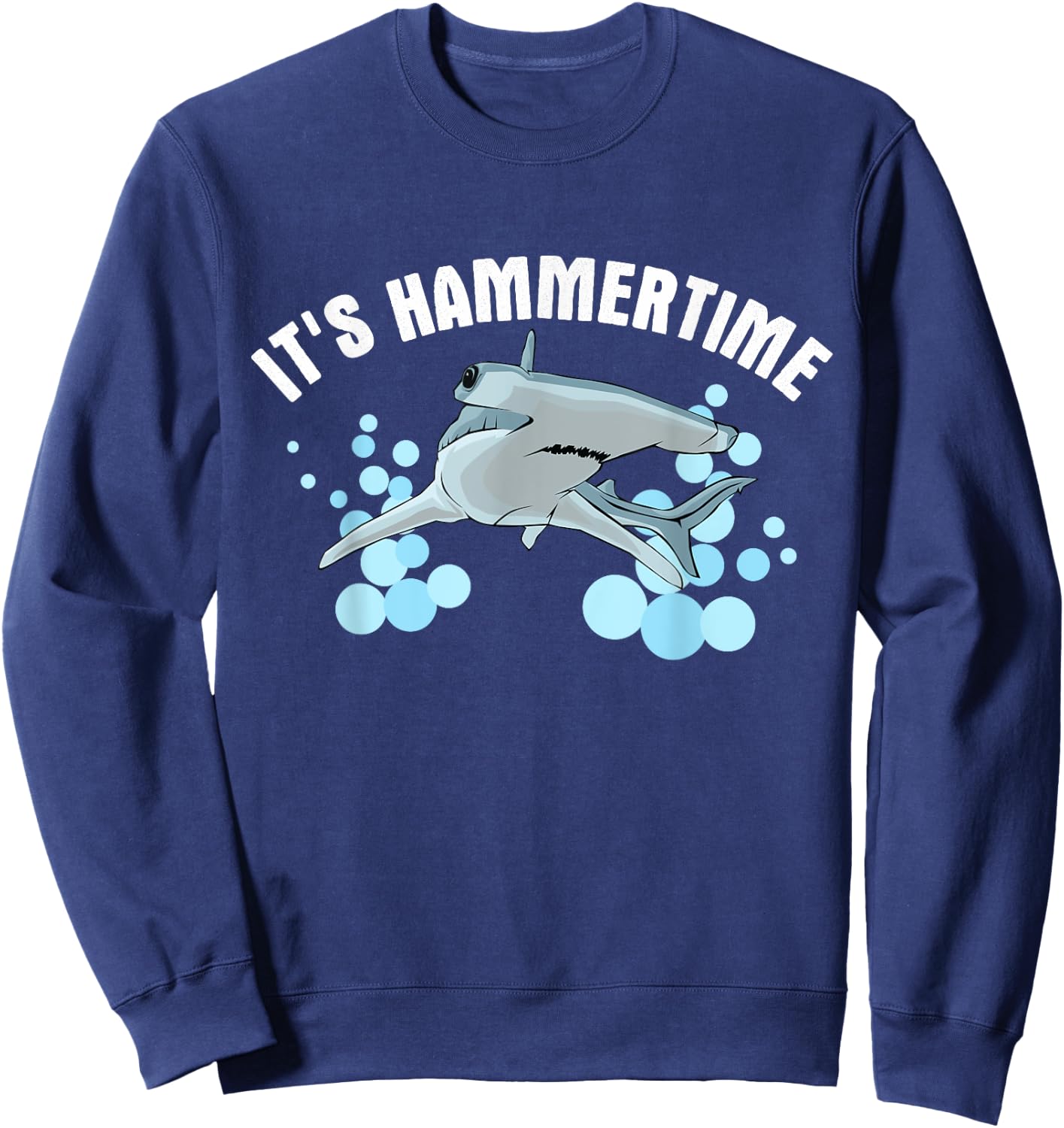 It's Hammer Time - Hammerhead Shark Sweatshirt - Sweatshirt | Navy