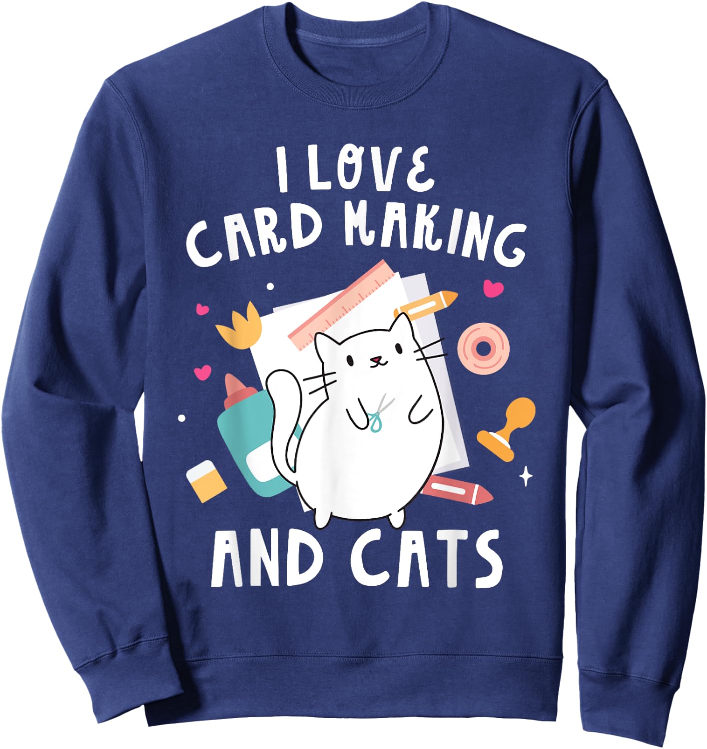 I Love Card Making And Cats Funny Handmade Card Sweatshirt - Sweatshirt | Navy