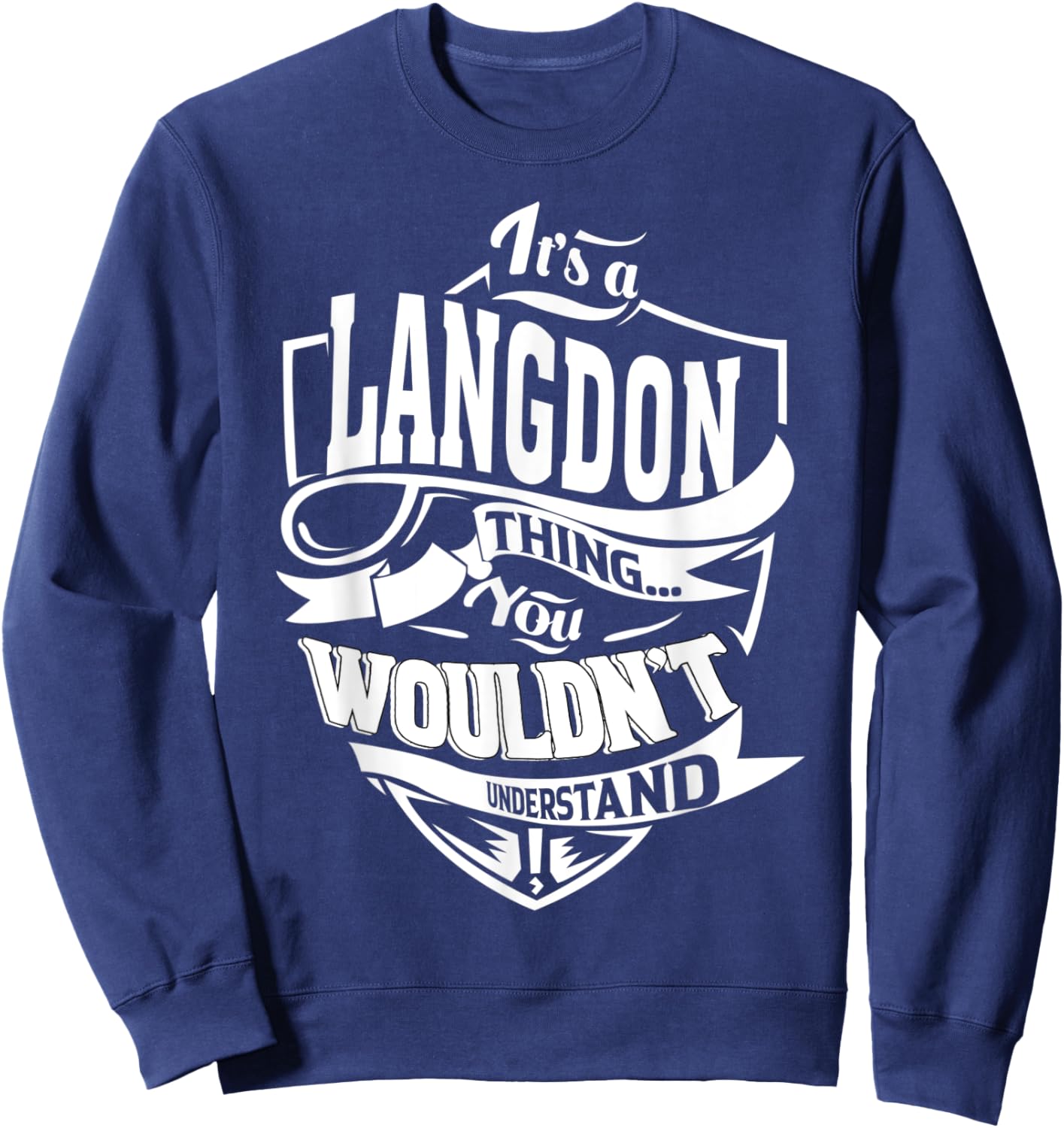 It's a LANGDON Thing Gifts Sweatshirt - Sweatshirt | Navy
