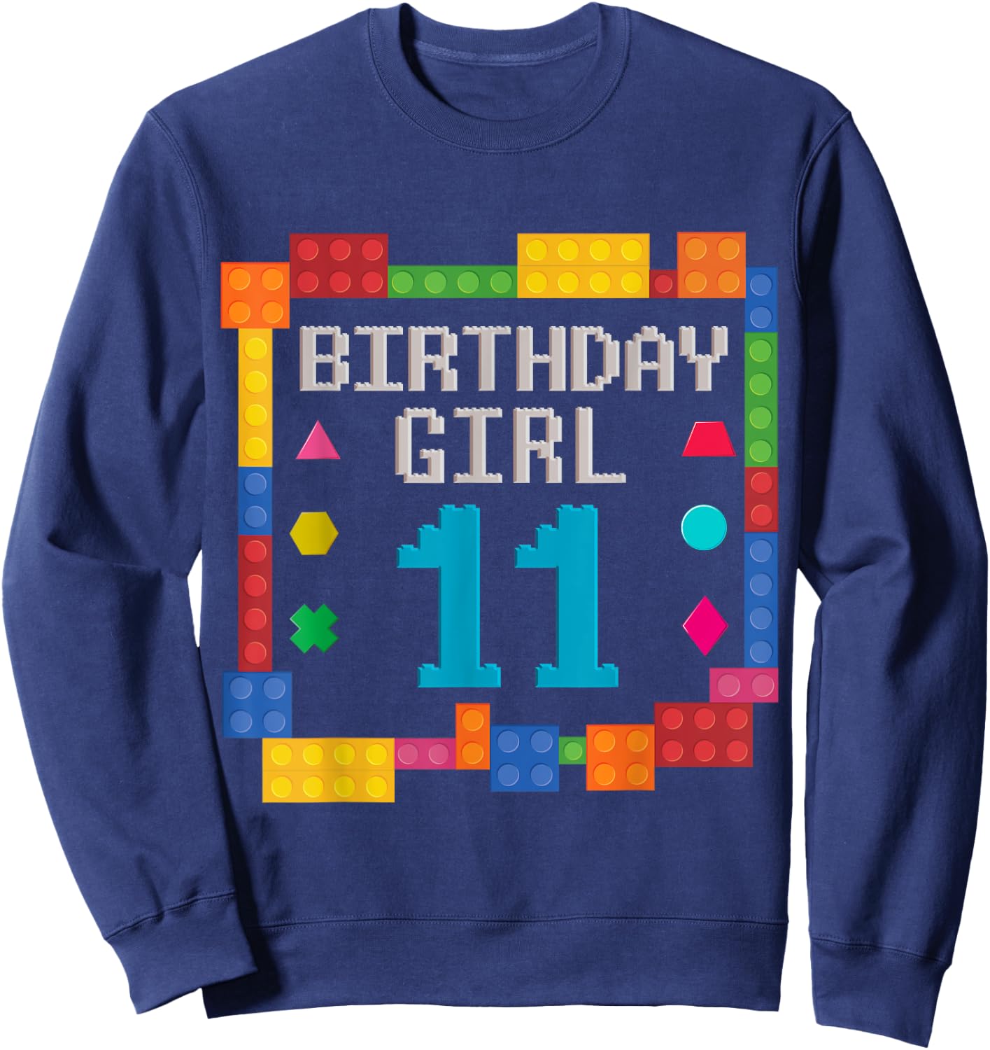 Cute 11th Birthday Gift 11 Years Old Block Building Girl Kid Sweatshirt - Sweatshirt | Navy