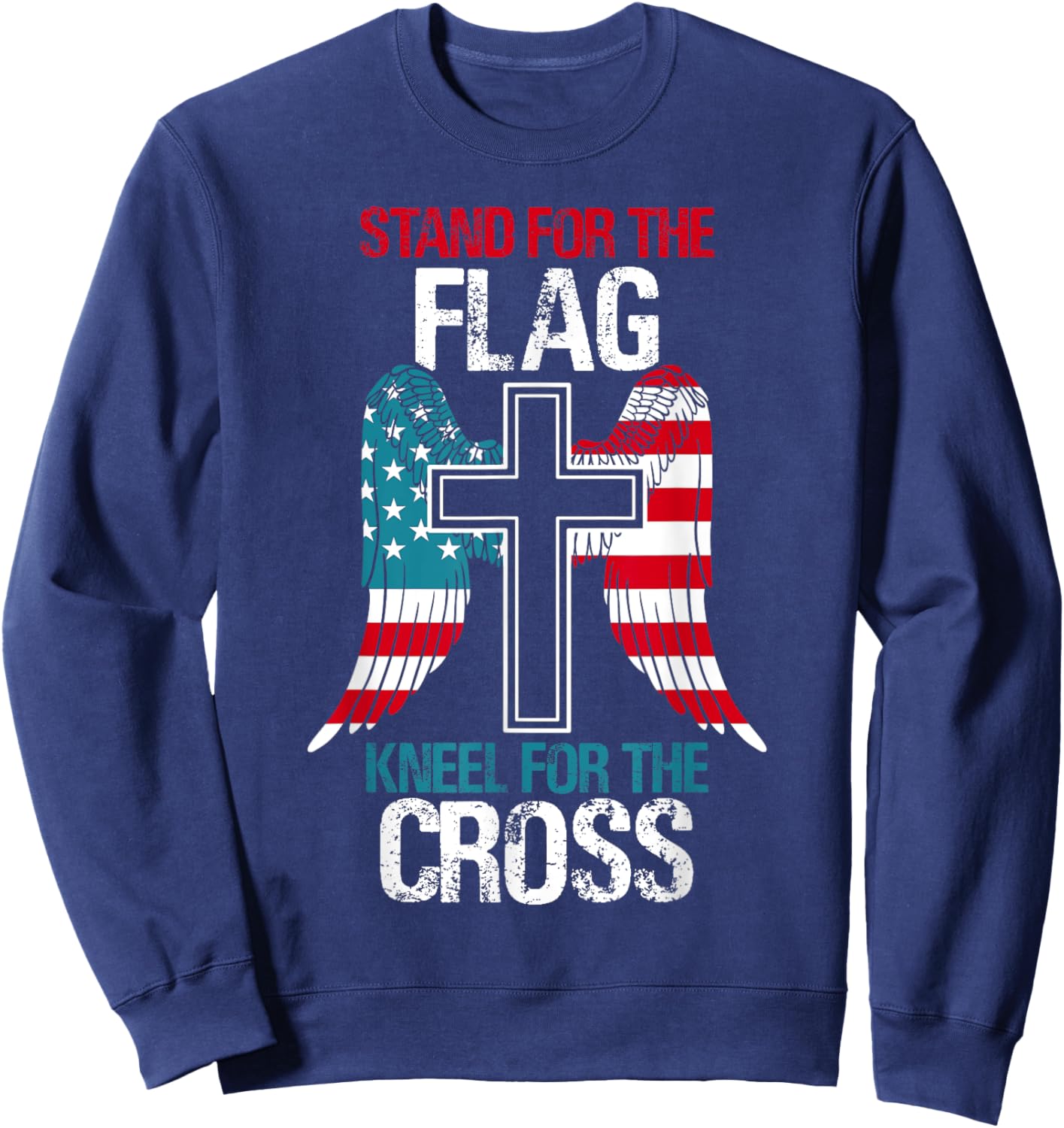 Stand For The Flag Kneel For The Cross USA Flag American Sweatshirt - Sweatshirt | Navy