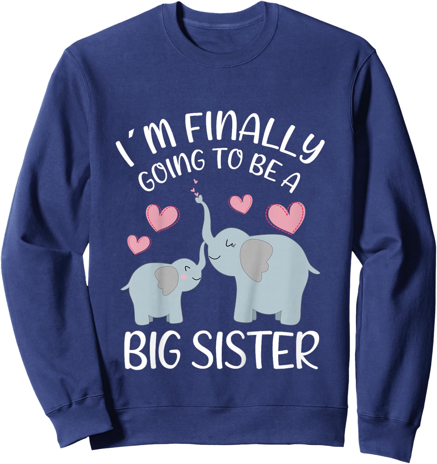 Elephant I'm finally going to be a big sister Sweatshirt - Sweatshirt | Navy