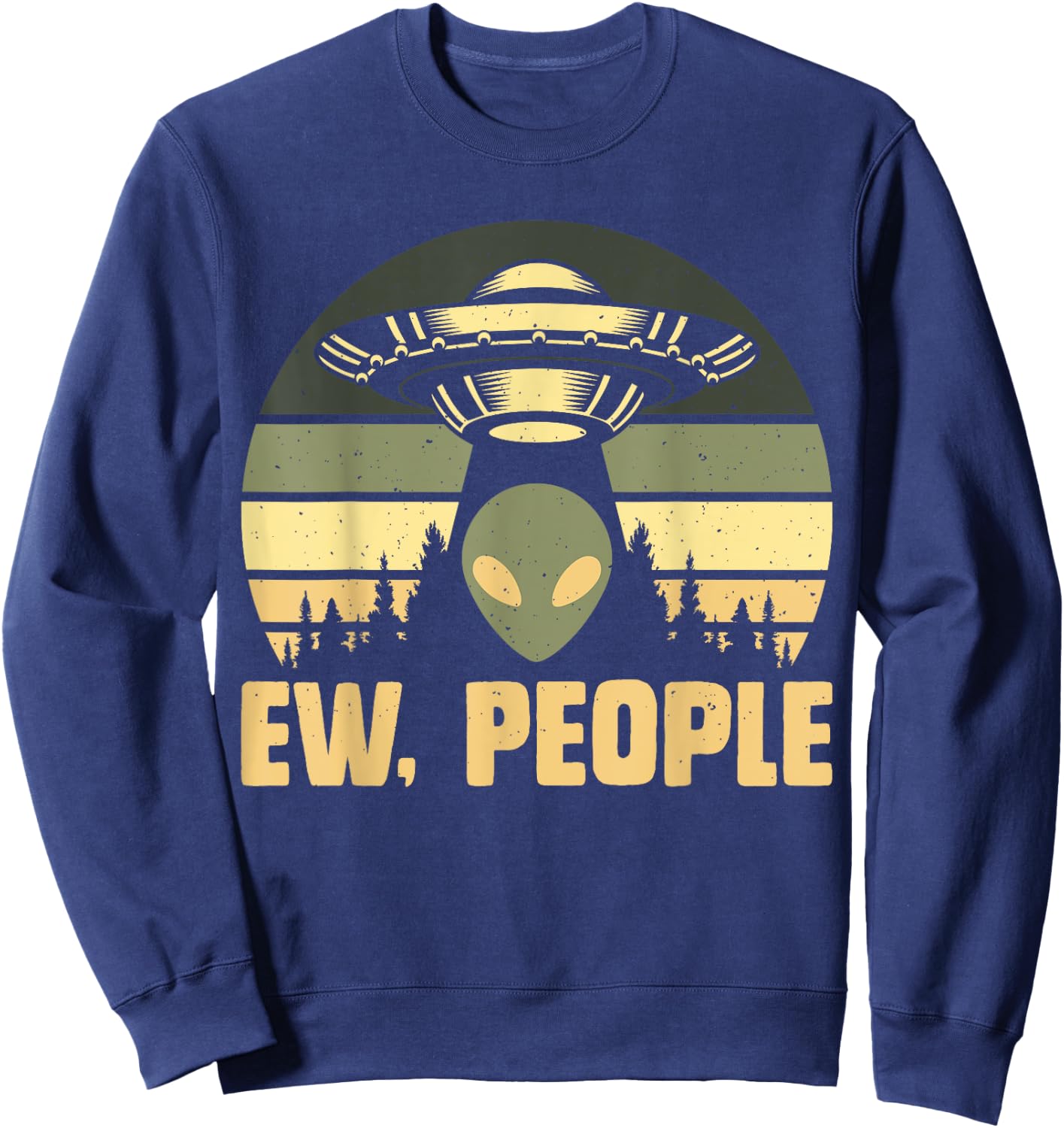 Funny Alien Gifts Extraterrestrial Aliens DAIMMER - Ew People - Ufo Alien , Flying Saucer - Black - Men's -Adults - Short Sleeve - Regular Fit - Small Sweatshirt - Sweatshirt | Navy