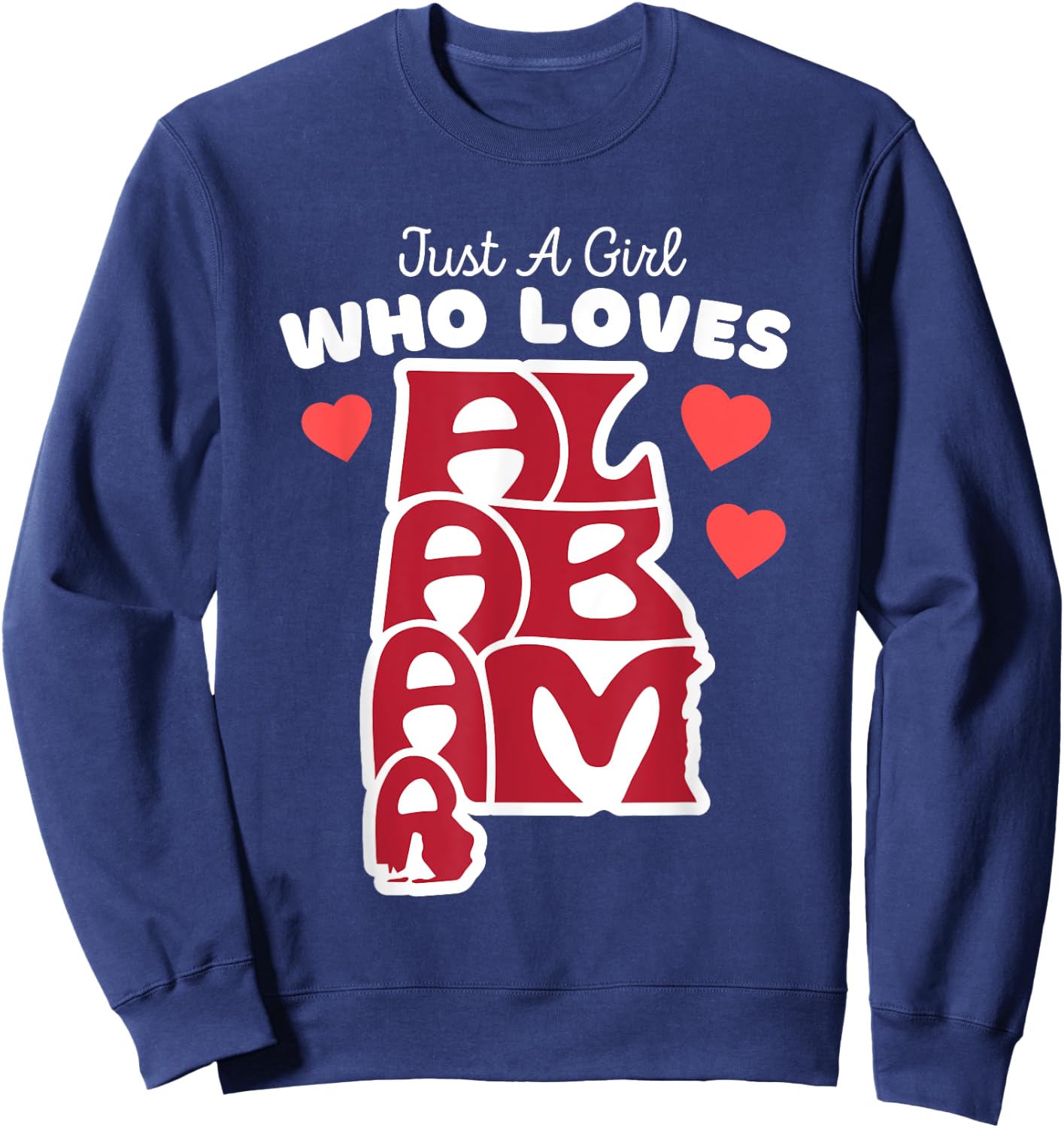 Just A Girl Who Loves Alabama - Cute Girls Alabama State Sweatshirt - Sweatshirt | Navy